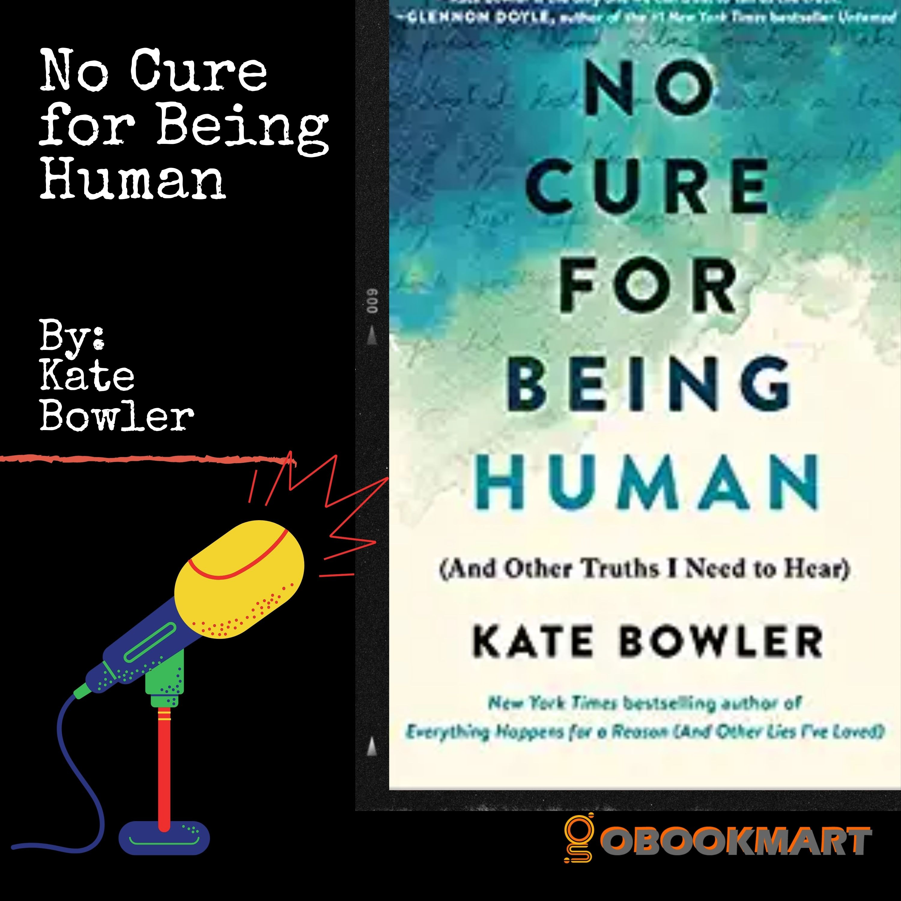 No Cure for Being Human: And Other Truths I Need to Hear by Kate Bowler | Book Review Podcast episode artwork
