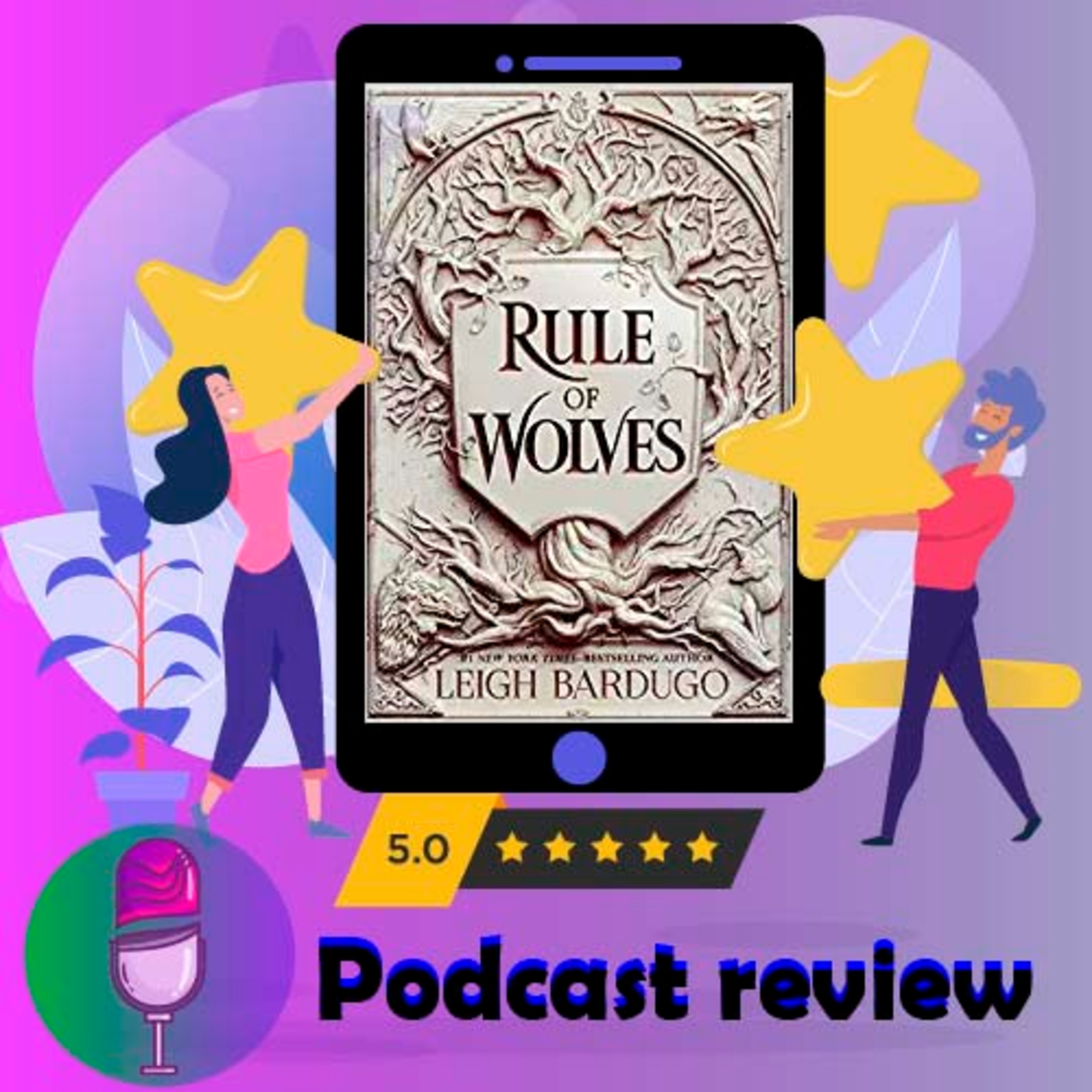 Rule of Wolves: By 	 Leigh Bardugo | Book Review Podcast episode artwork