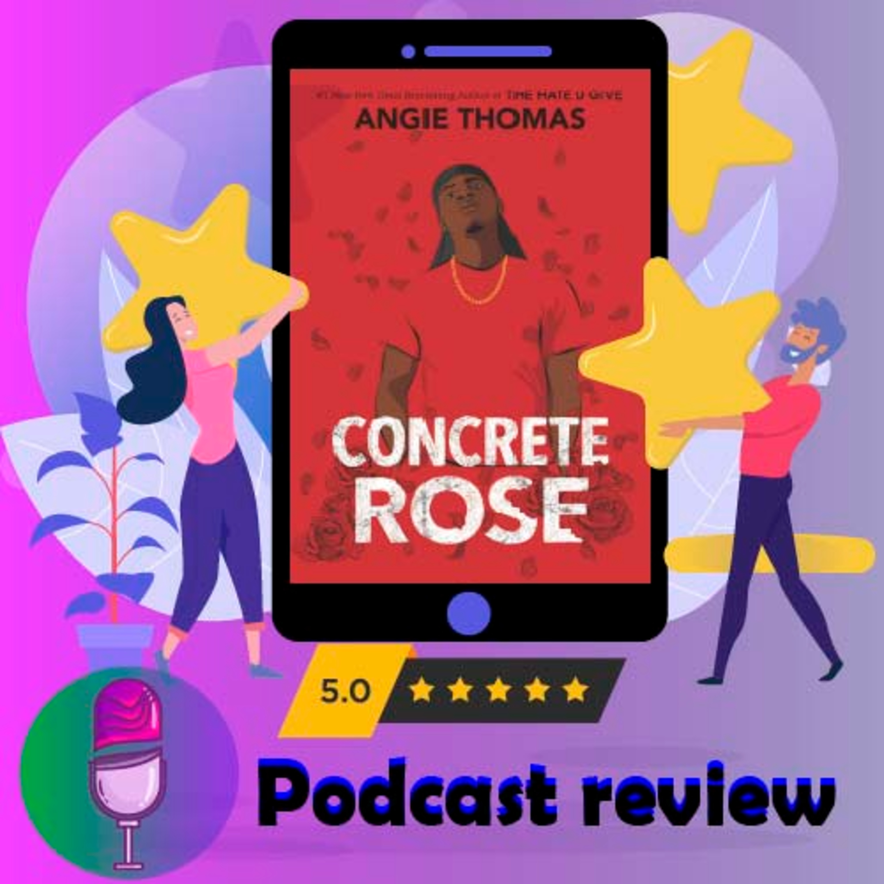 Concrete Rose: Book by Angie Thomas - Book Review Podcast episode artwork
