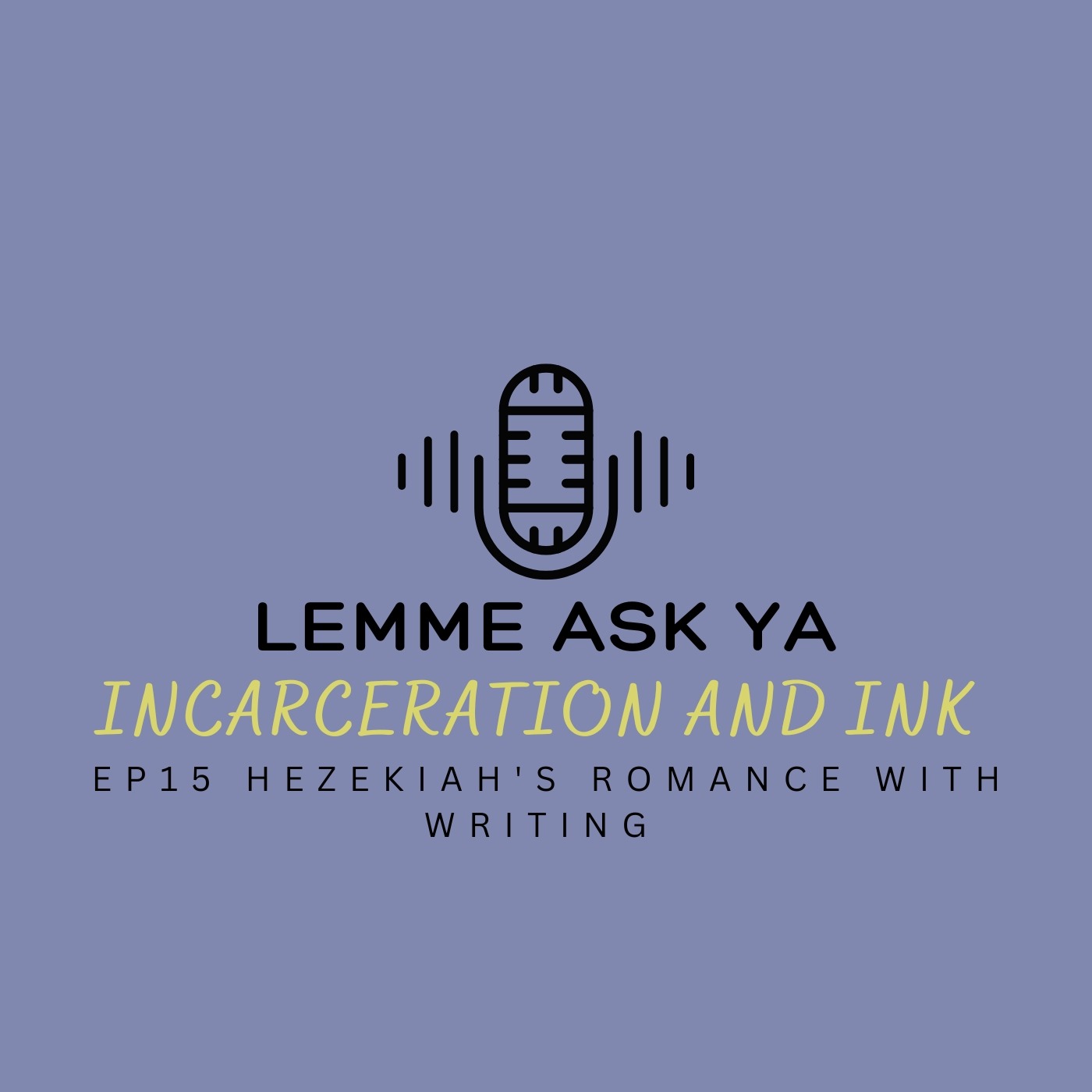 Ep 15 Incarceration and Ink