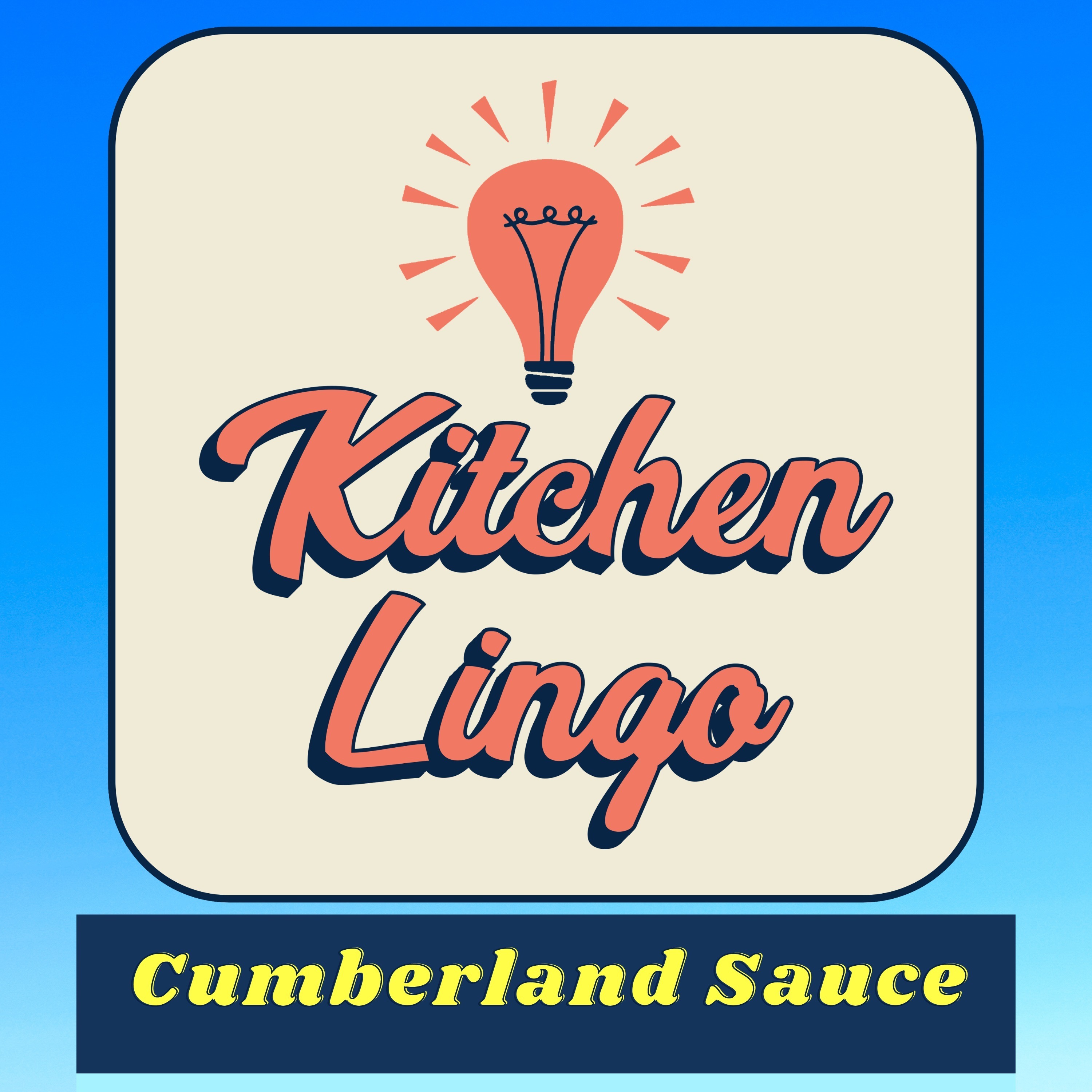 CUMBERLAND SAUCE - Kitchen Lingo Culinary Vocab Learning Challenge episode artwork