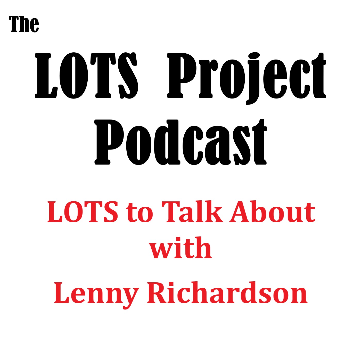 LOTS to Talk About with Lenny Richardson  #interview #podcast #live #goodlife #imrove #better