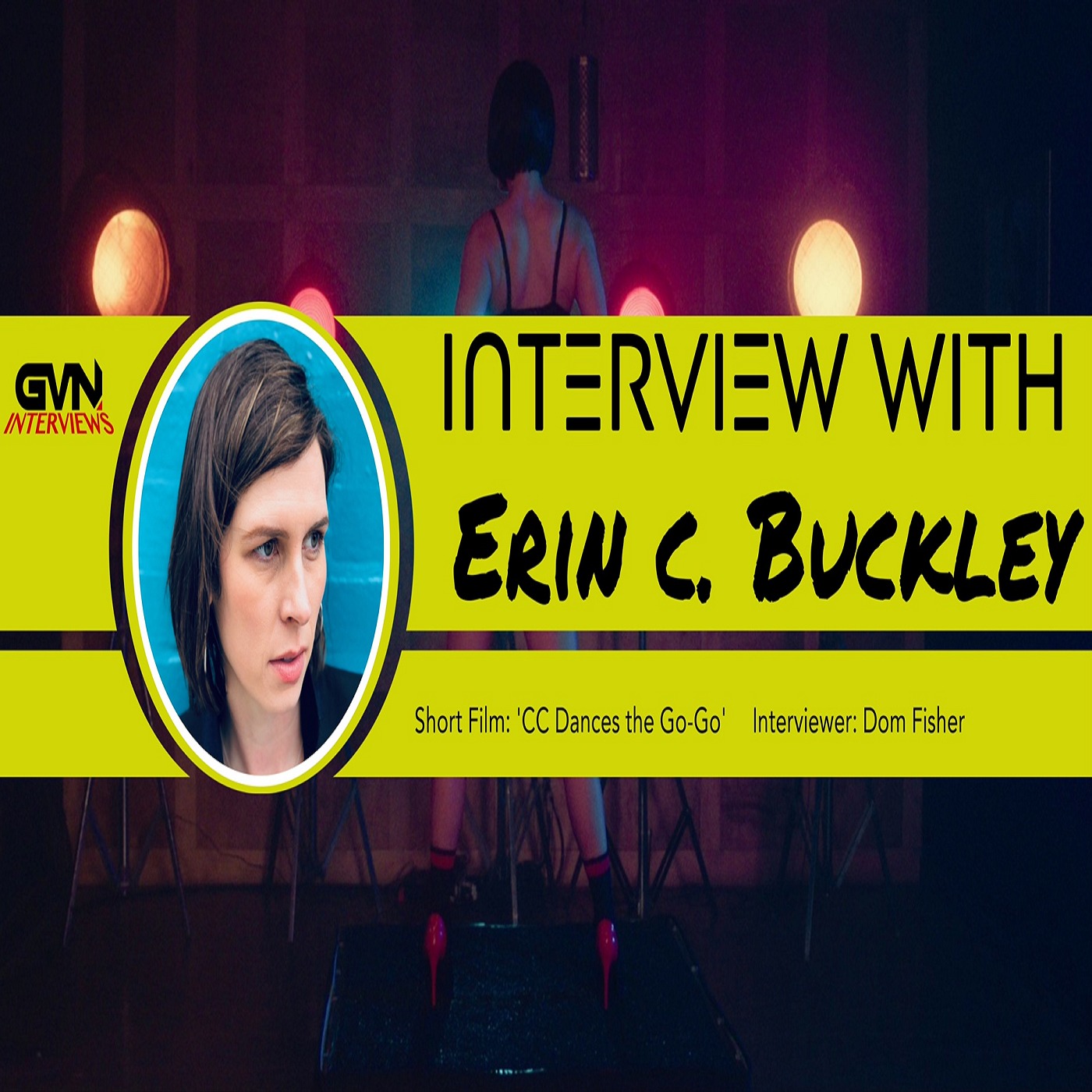 GVN Interview With Director Erin C. Buckley Talking ' CC Dances The Go-Go'