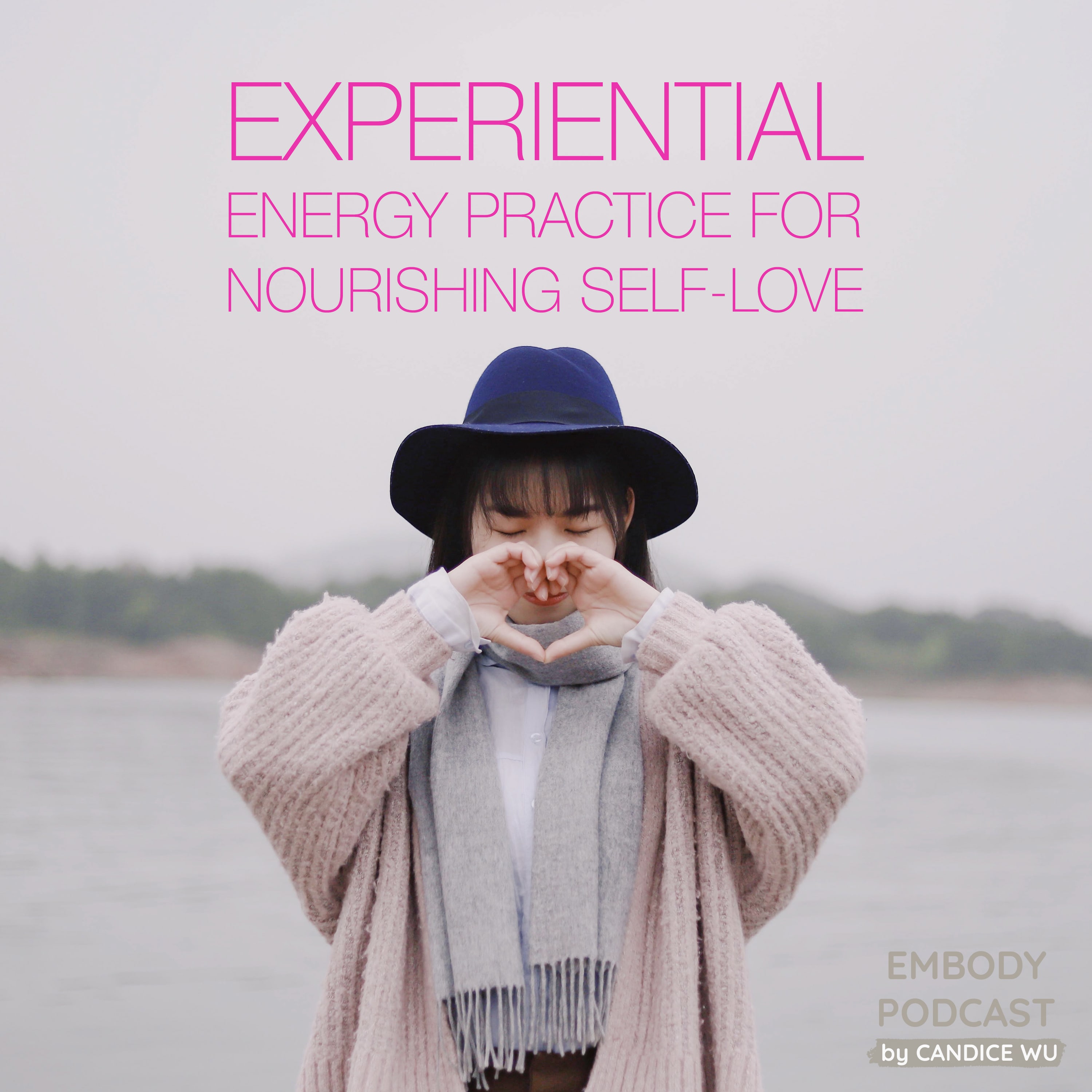 65c: Experiential: Energy Practice For Nourishing Self-Love