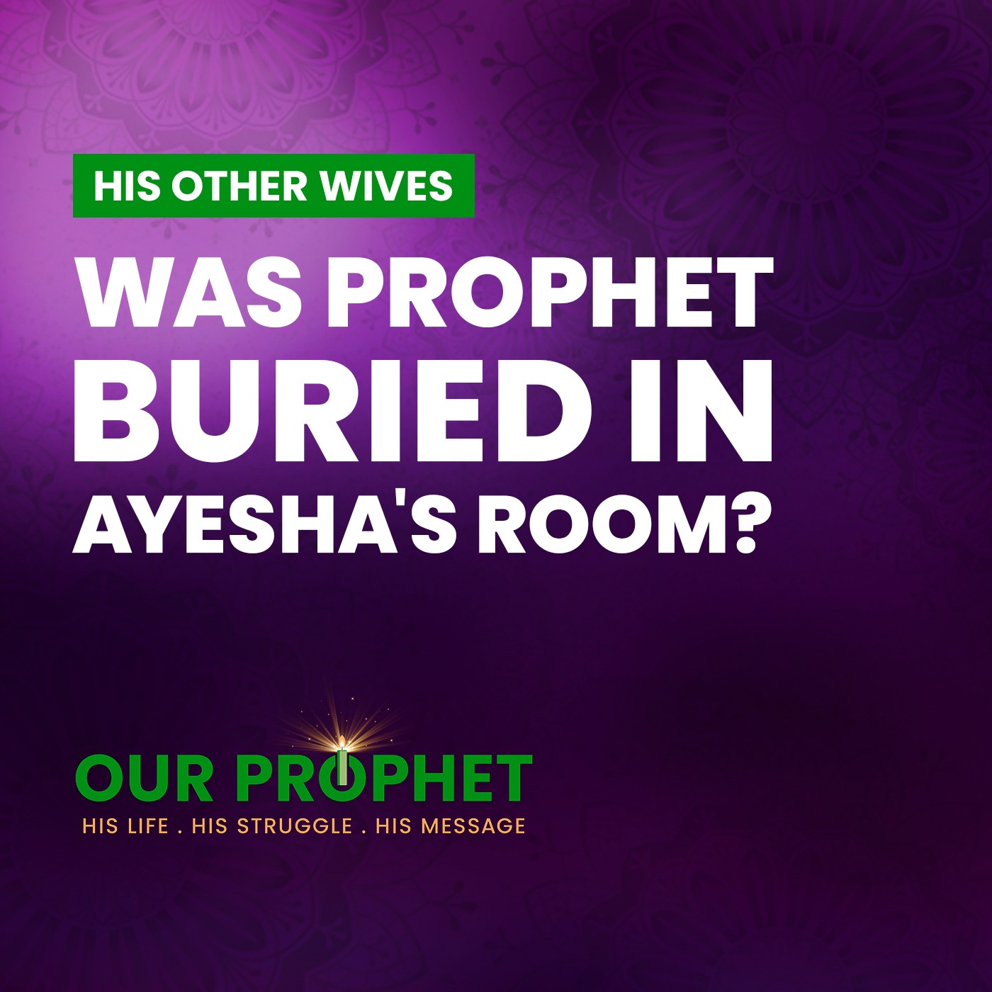 EP 207: Was The Prophet Buried in Ayesha's Room? | #OurProphet episode artwork