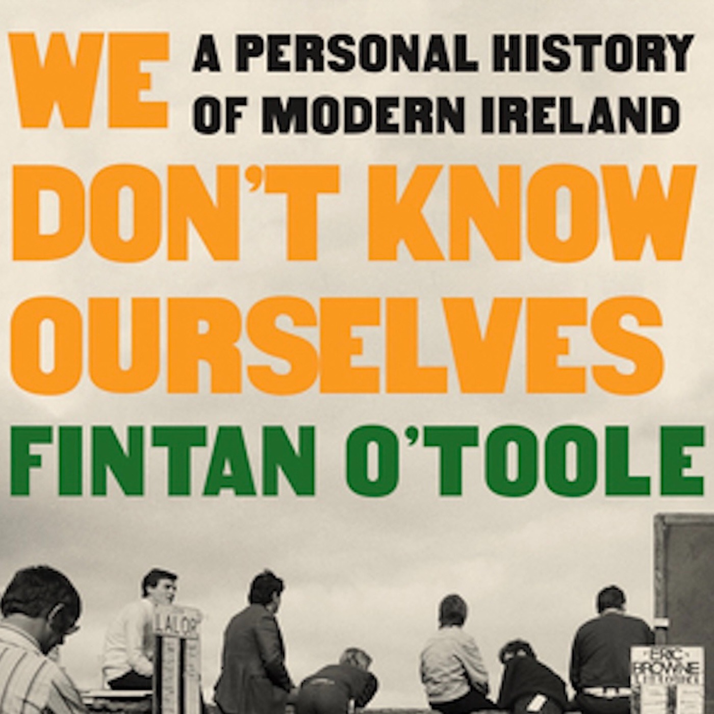 Fintan O'Toole's 'Personal History' of Ireland