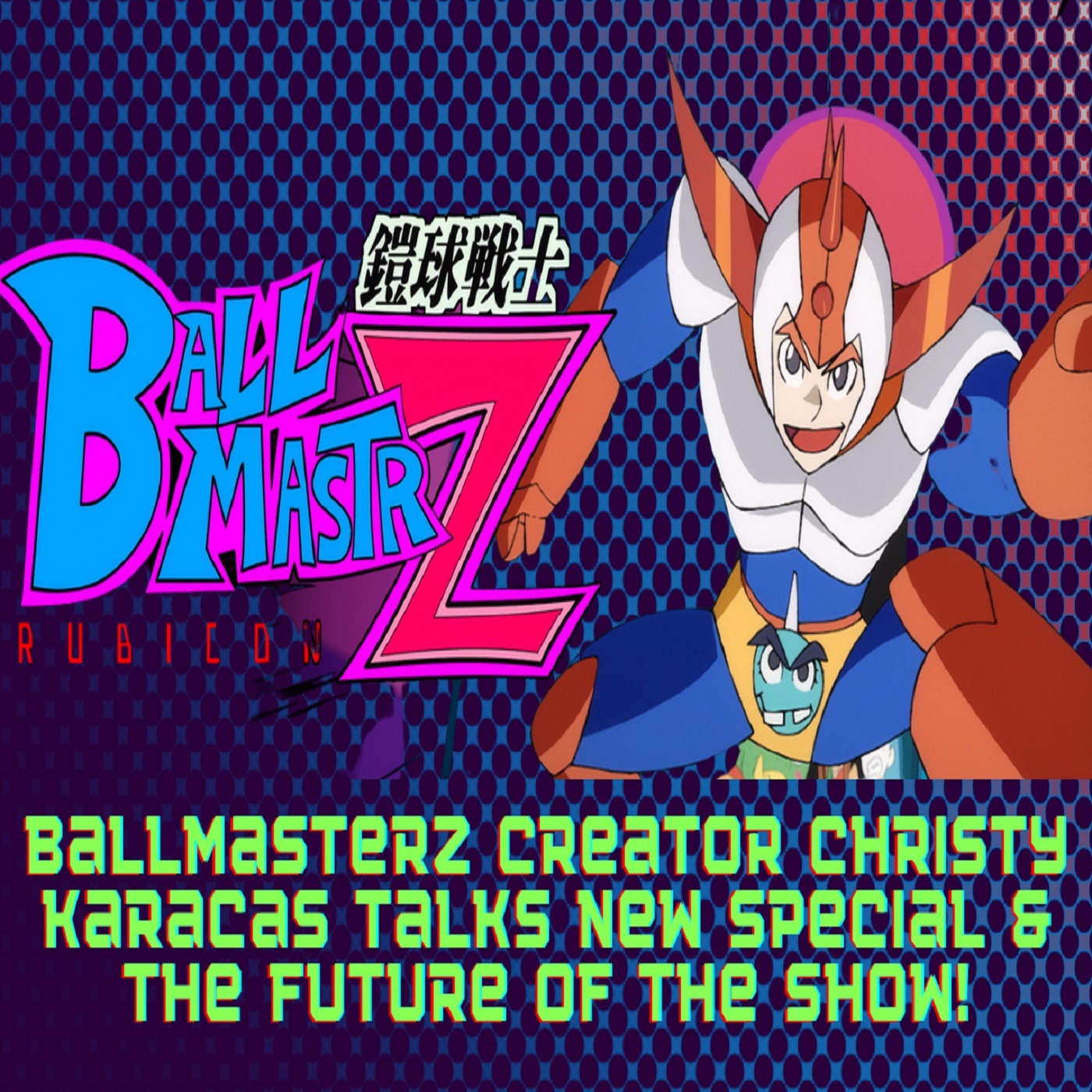 GVN Interview With Creator Christy Karacas Talking Ballmastrz: Rubicon! episode artwork