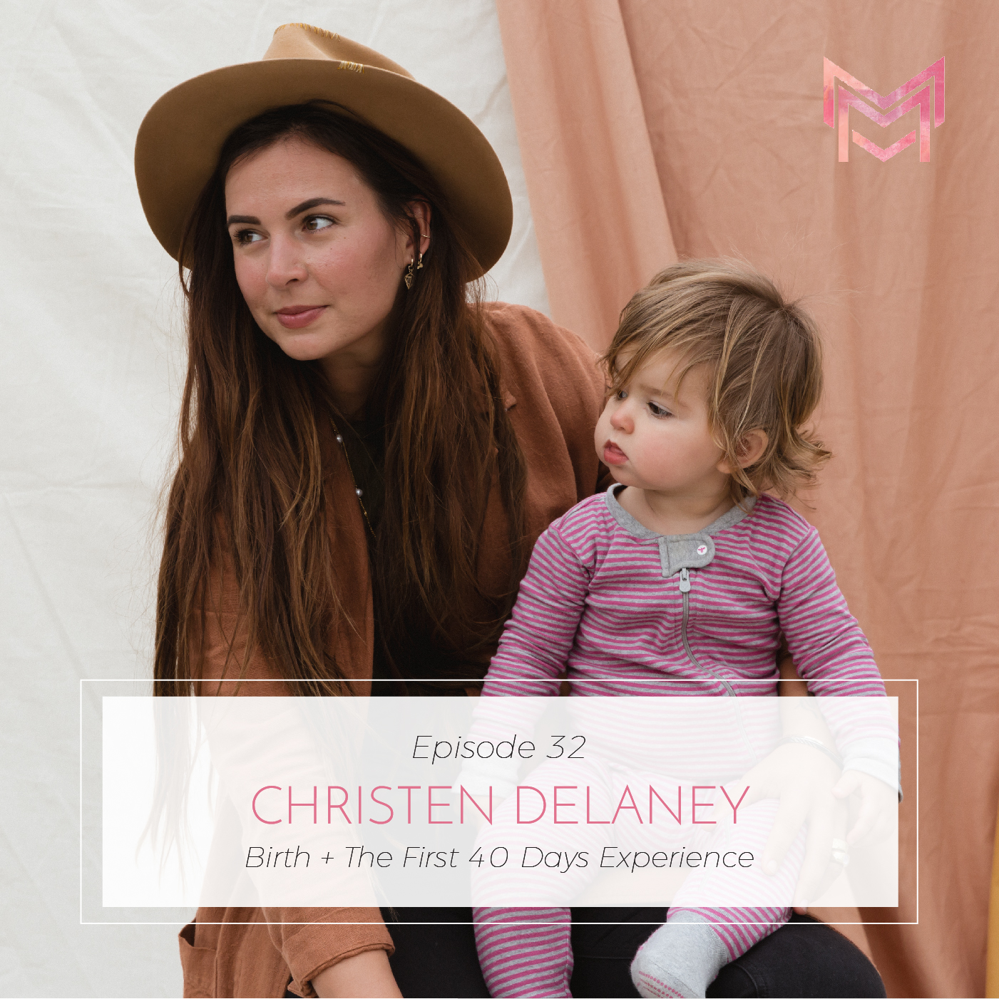 032 | Birth + The First 40 Days Experience | in Bed with Christen Delaney + Her 17-Day-Old Baby