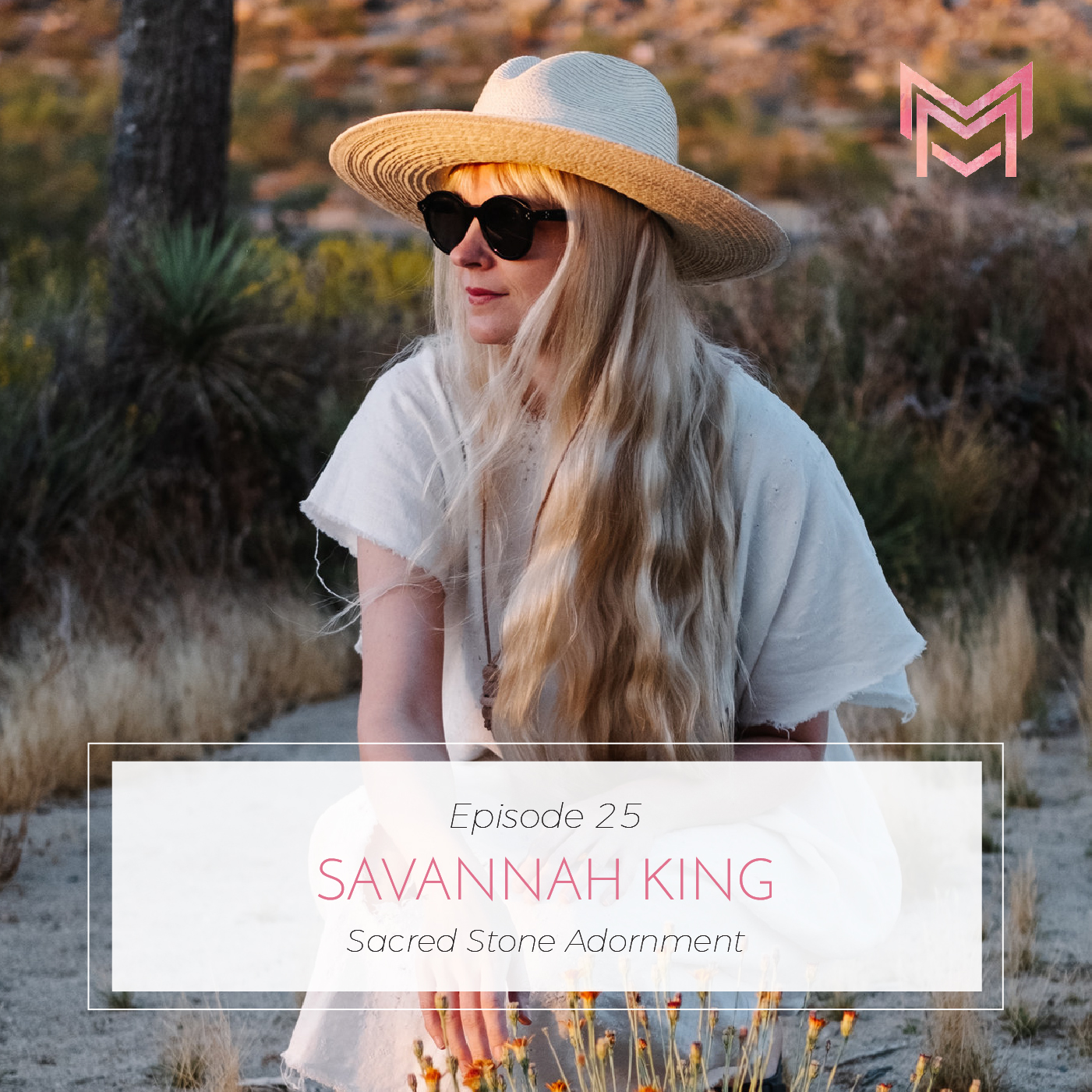 025 | Sacred Stone Adornment | with Savannah King episode artwork