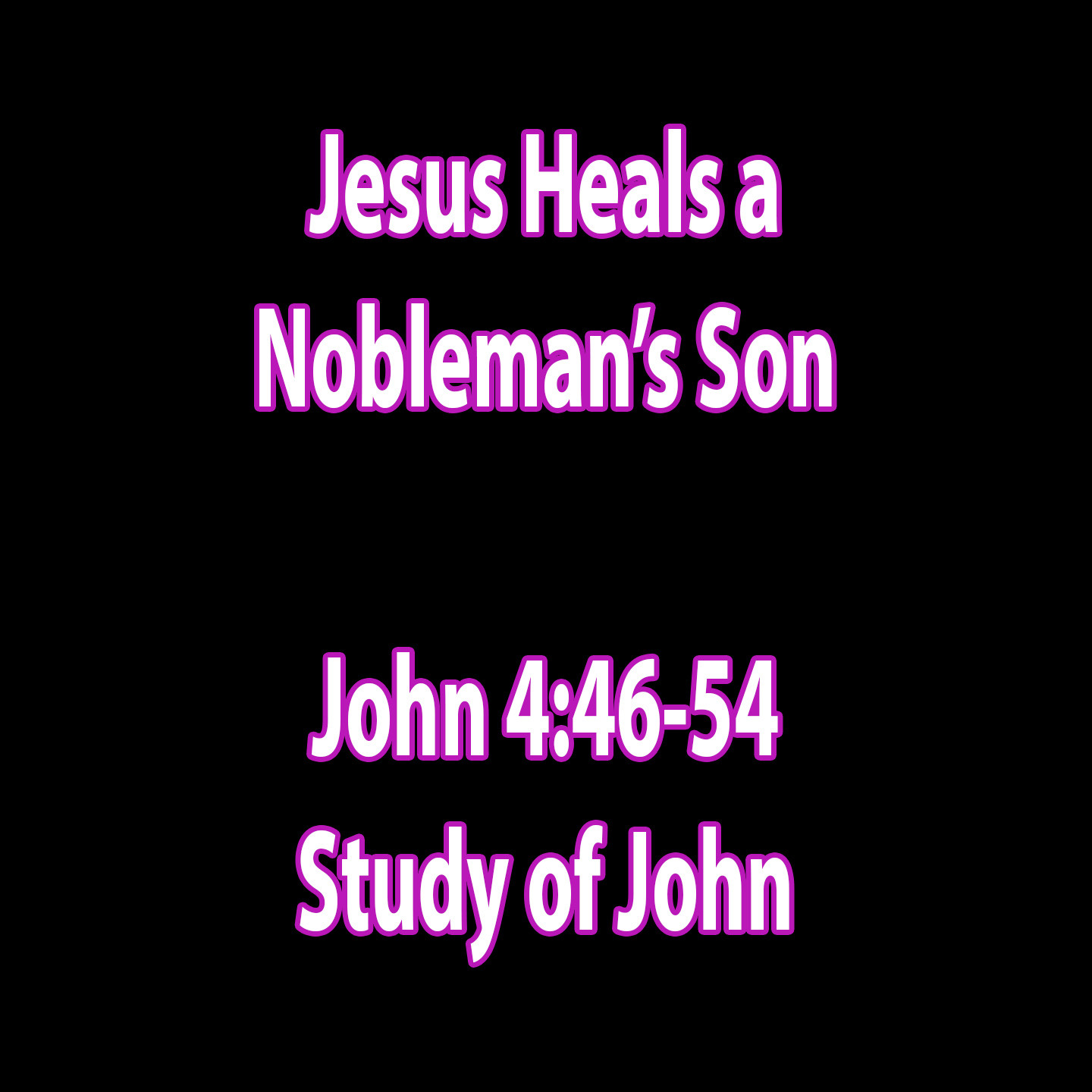Jesus Heals a Nobleman's Son - John 4:46-54 episode artwork