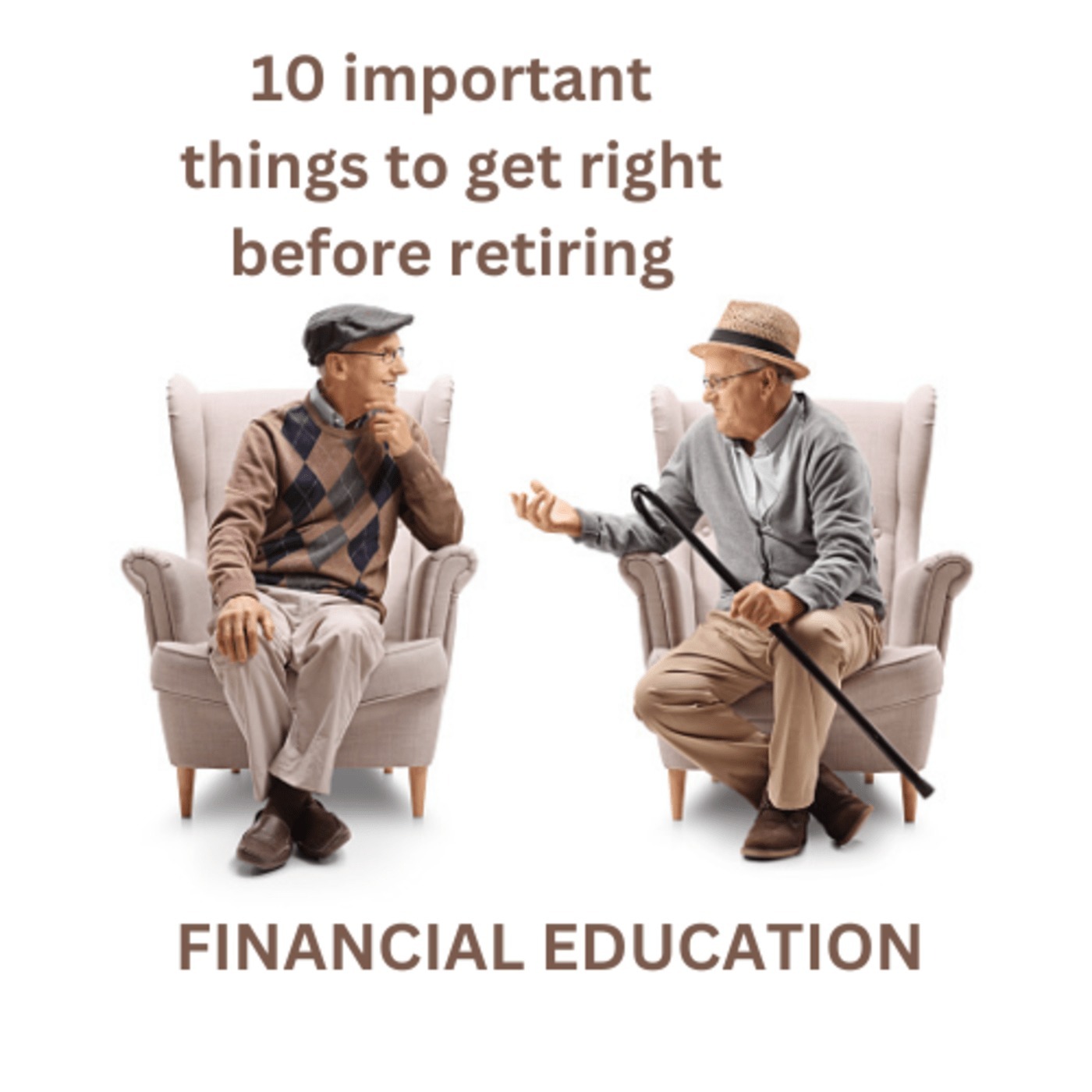 10 Important Things to Get Right Before Retiring