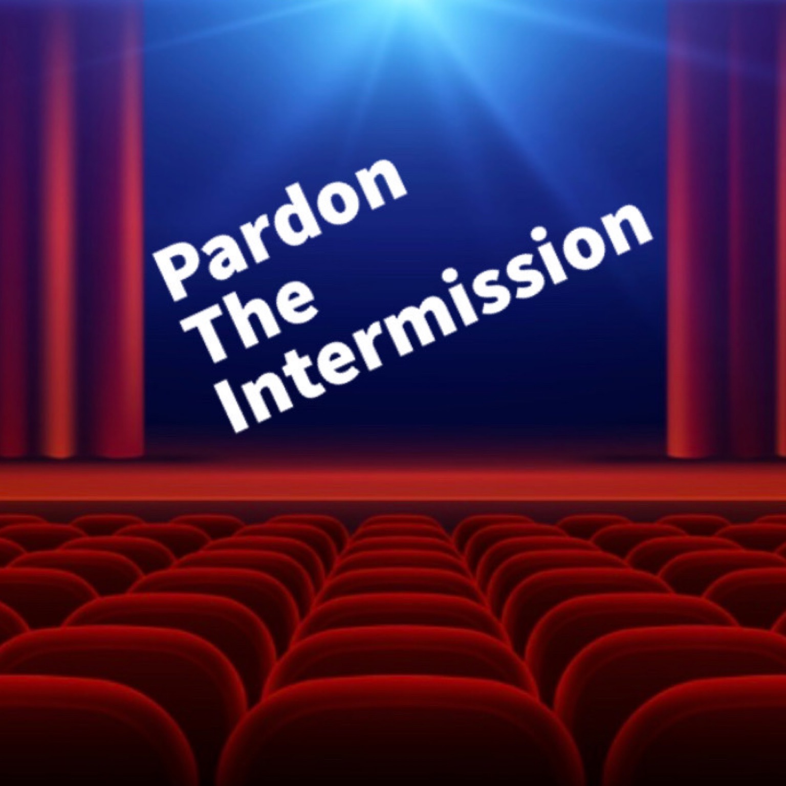 Pardon The Intermission