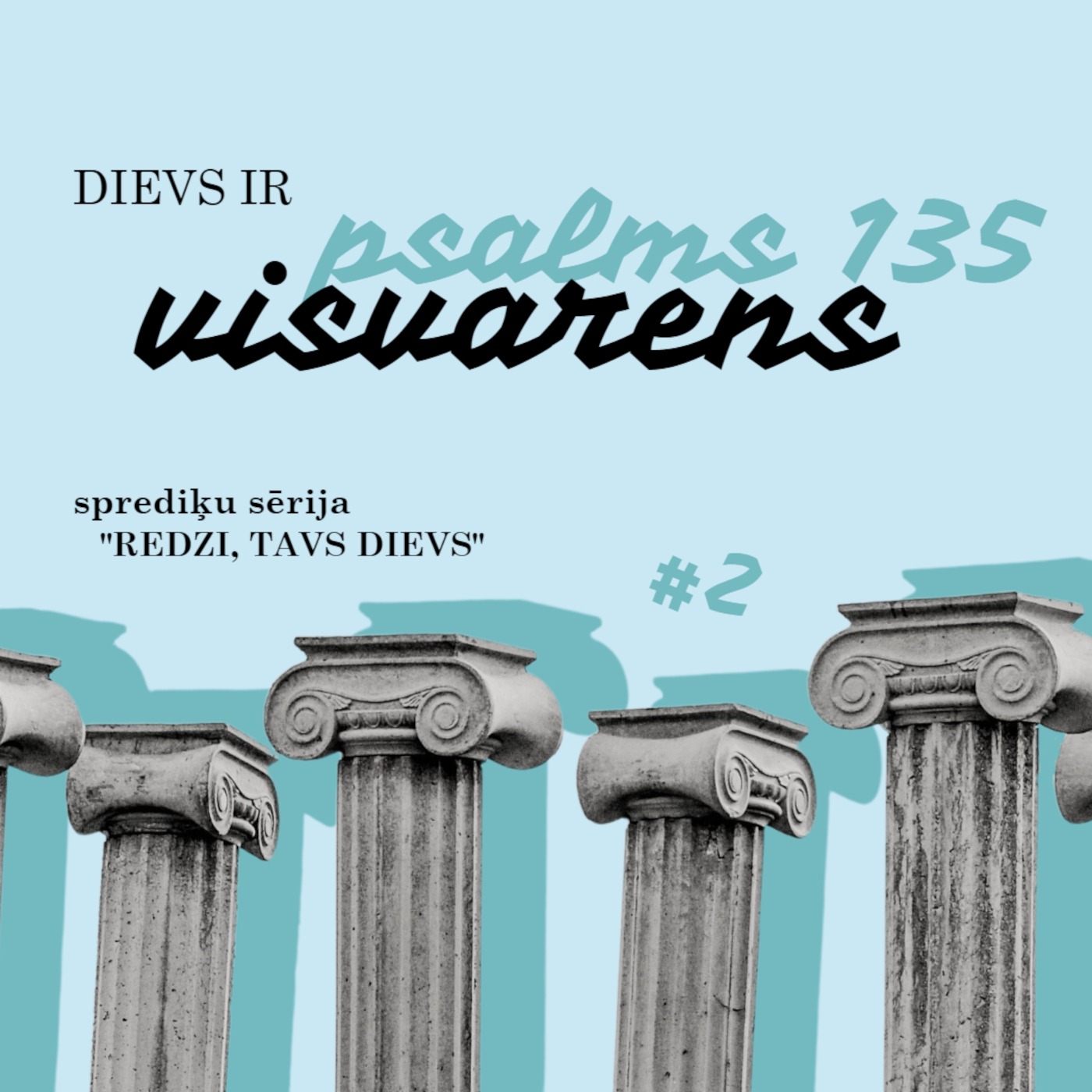 "Dievs ir visvarens" - Psalmi 135 (12.03.2023.) episode artwork