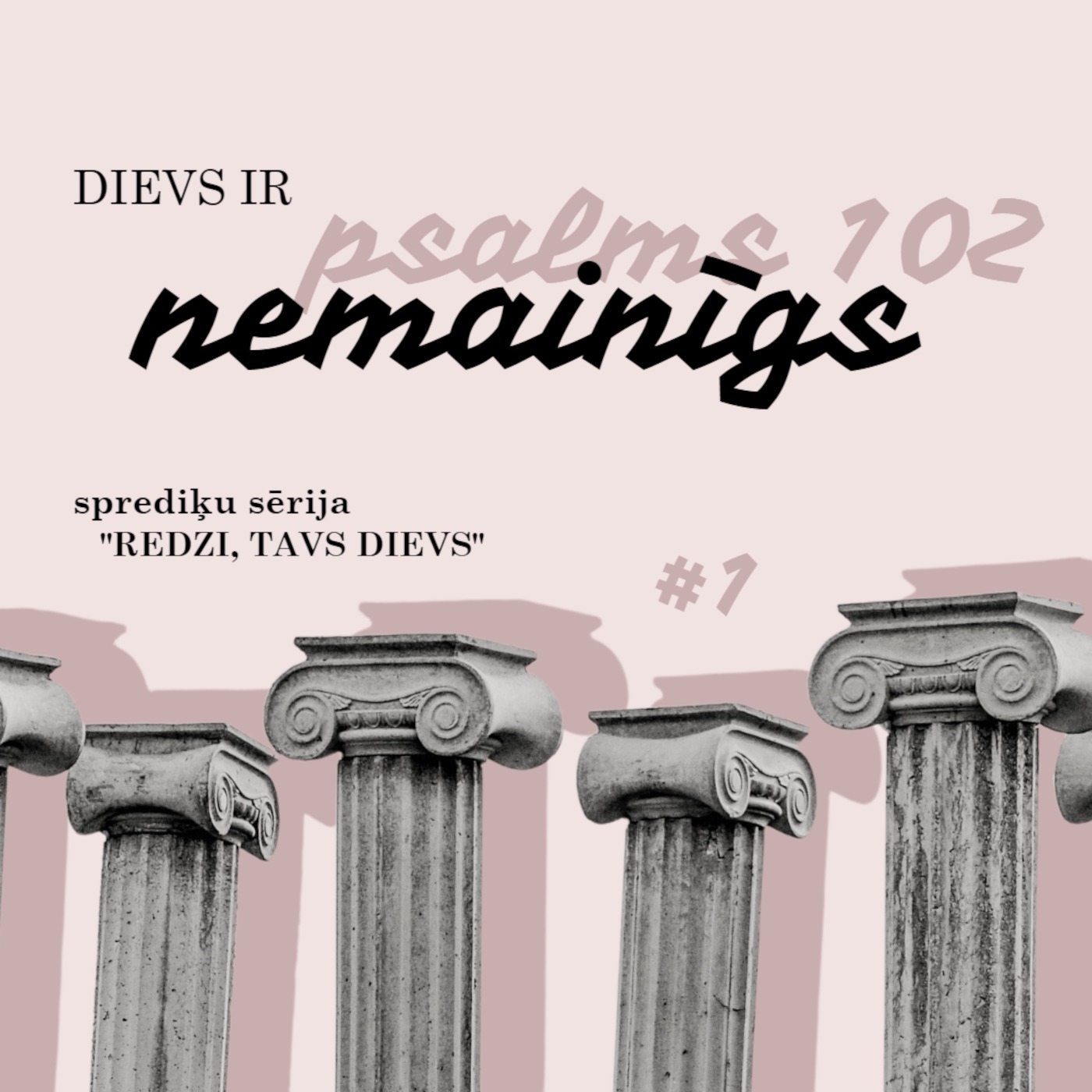 "Dievs ir nemainīgs" - Psalms 102 (05.03.2023.) episode artwork