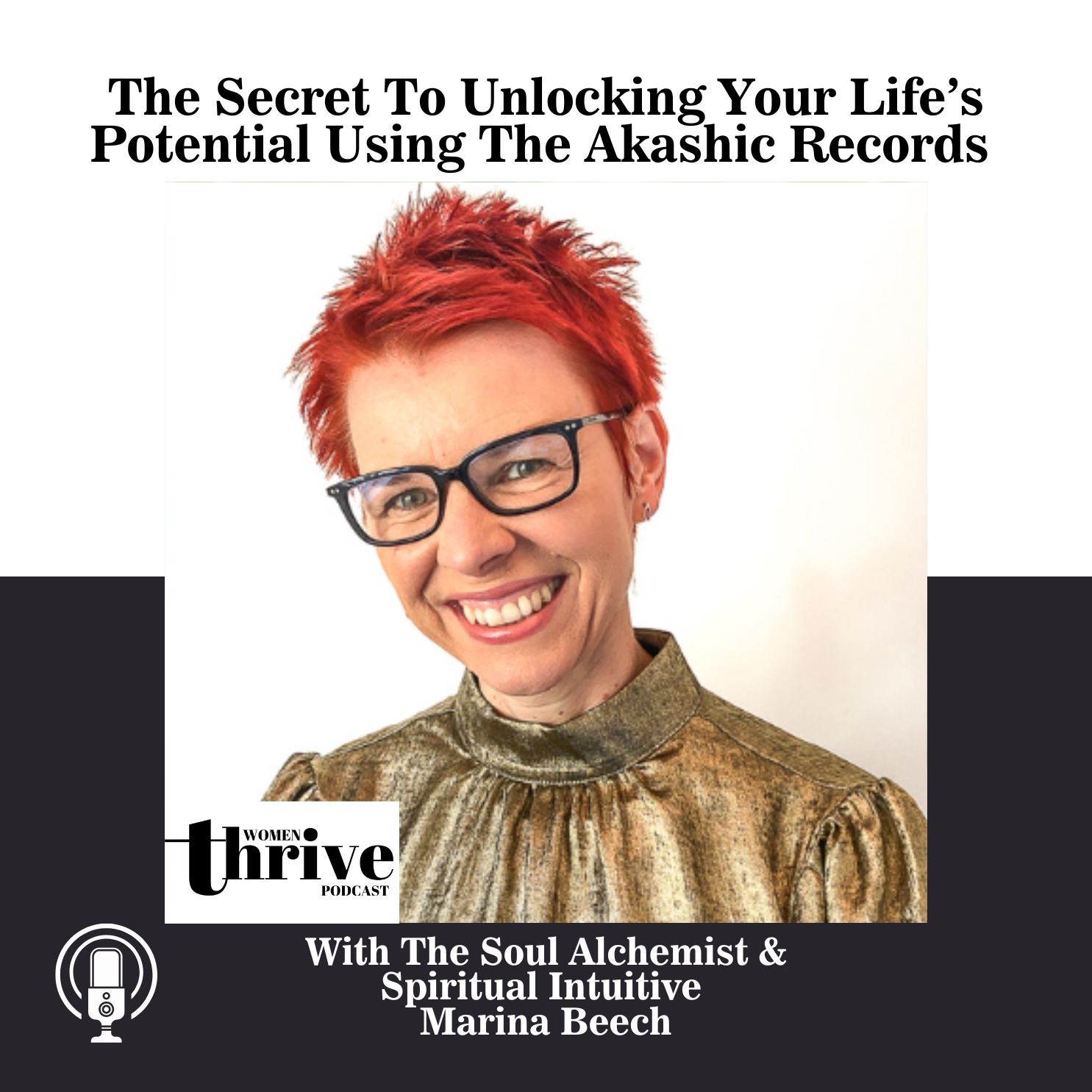 The Secret To Unlocking Your Life’s Potential Using the Akashic Records with Marina Beech