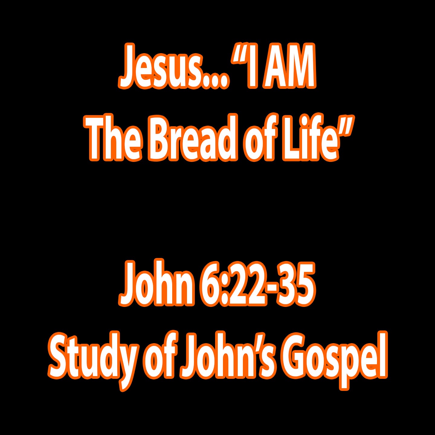 Jesus… “I AM The Bread of Life”. -  John 6:22-35 episode artwork