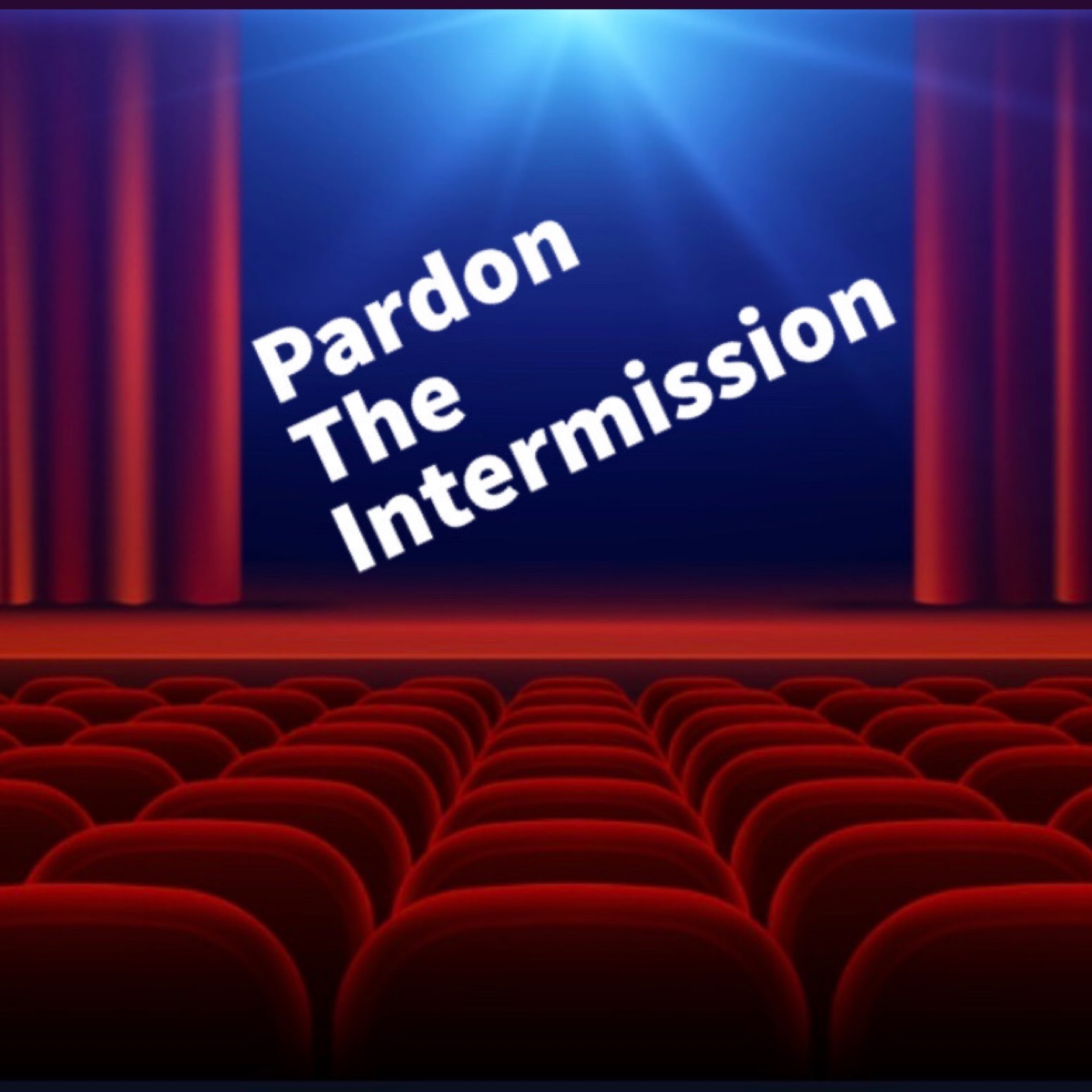 Pardon The Intermission