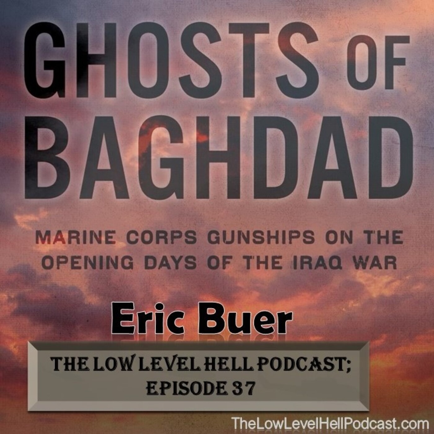 Ep 37; Ghosts of Baghdad with Eric Buer