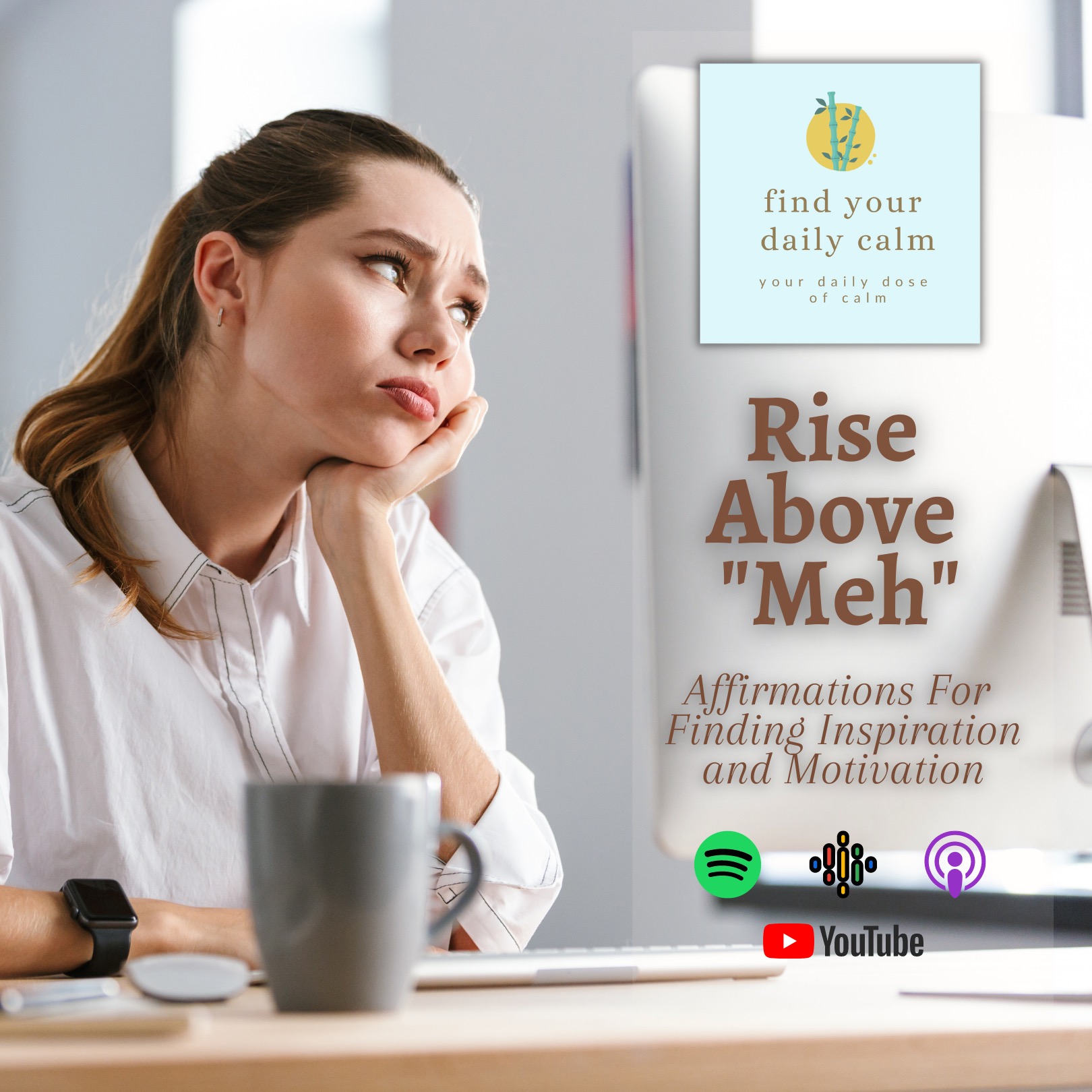 Rise Above "Meh"- Affirmations For Finding Inspiration & Motivation