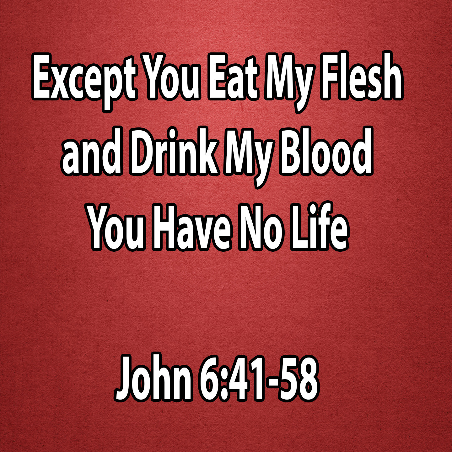 Except You Eat My Flesh and Drink My Blood You Have No Life - John 6:41-58 episode artwork