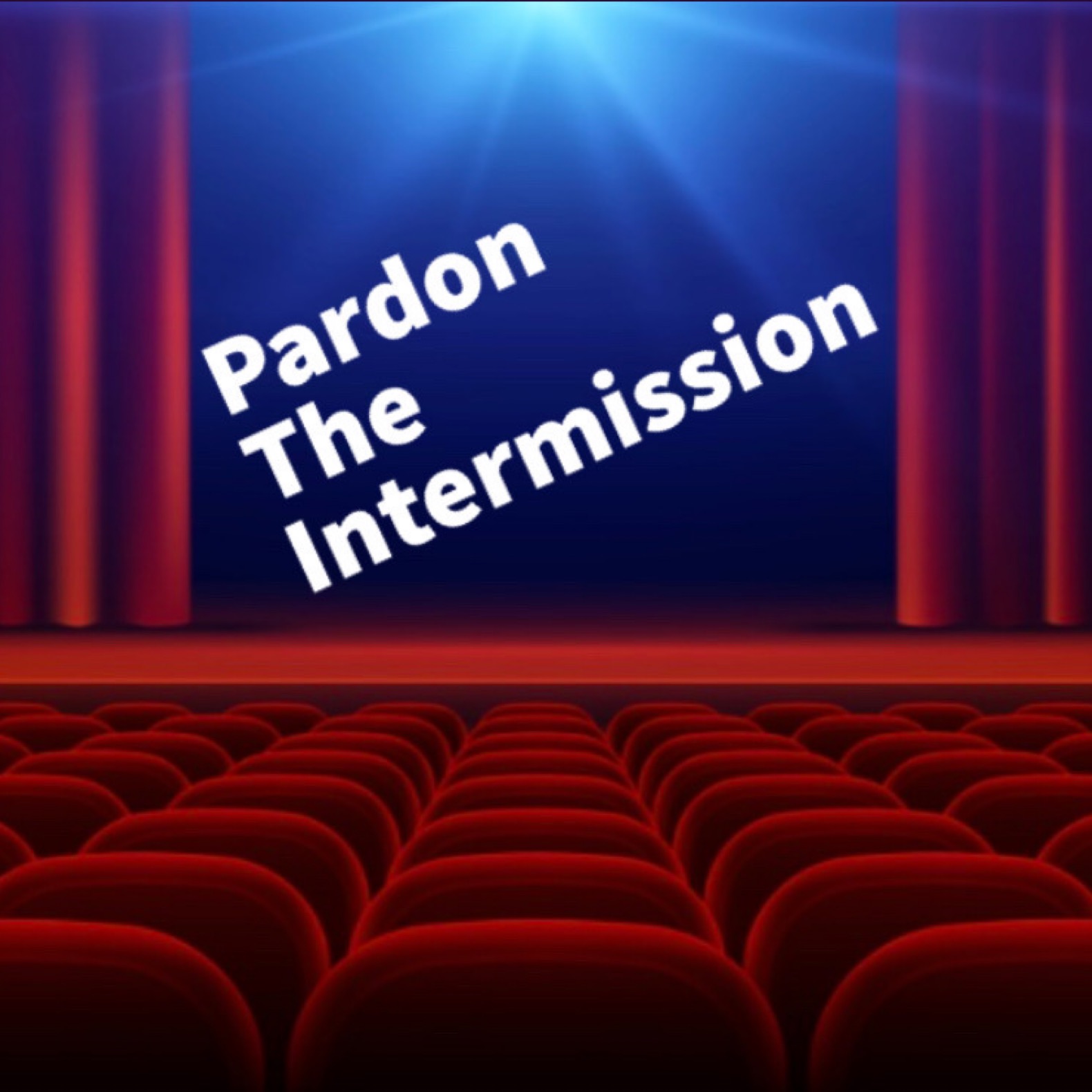 Pardon The Intermission