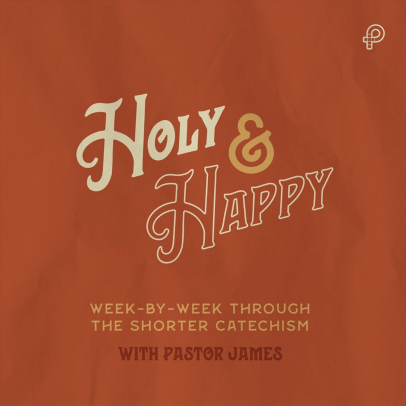 HOLY and HAPPY (Ep62) 23 0319 | Westminster Shorter Catechism Q66