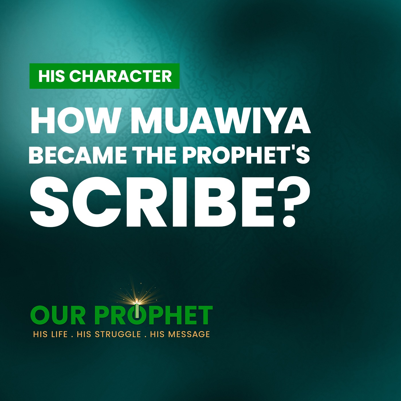 EP 224: Examining The Role of Muawiya as a Scribe of the Prophet | #OurProphet episode artwork