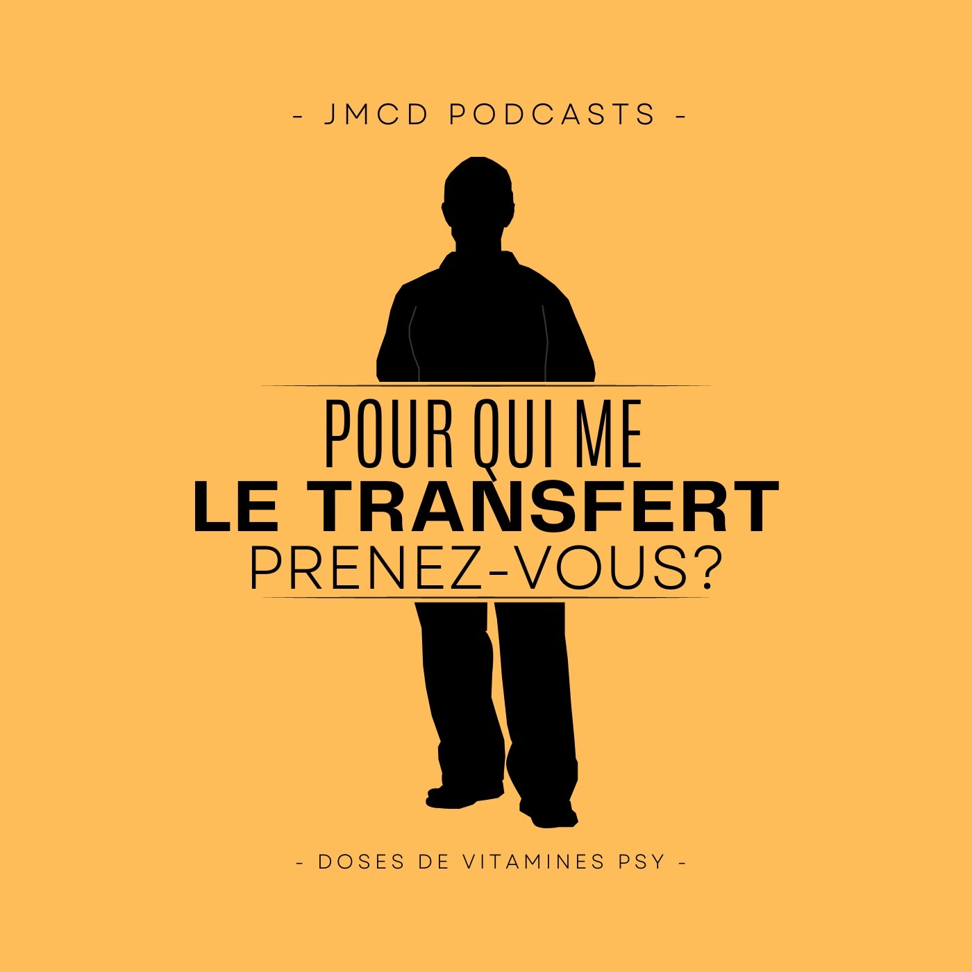 Le Transfert ou "Pour qui me prenez-vous?"