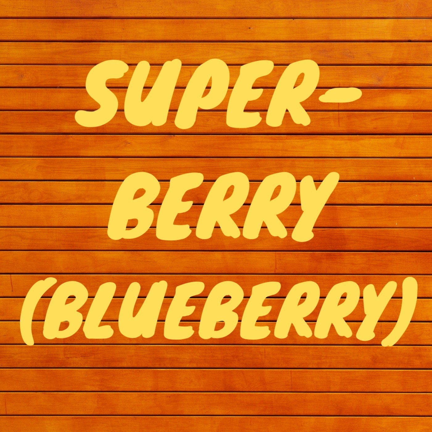 Episode 46 - Super Berry (BlueBerry)