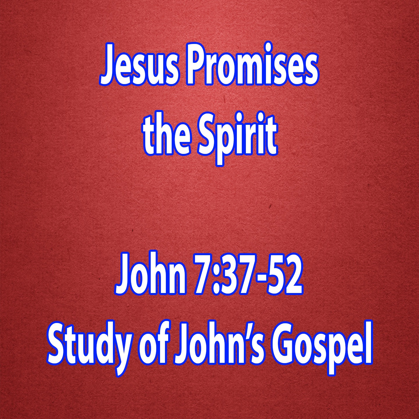 Jesus Promises the Spirit - John 7:37-52 episode artwork