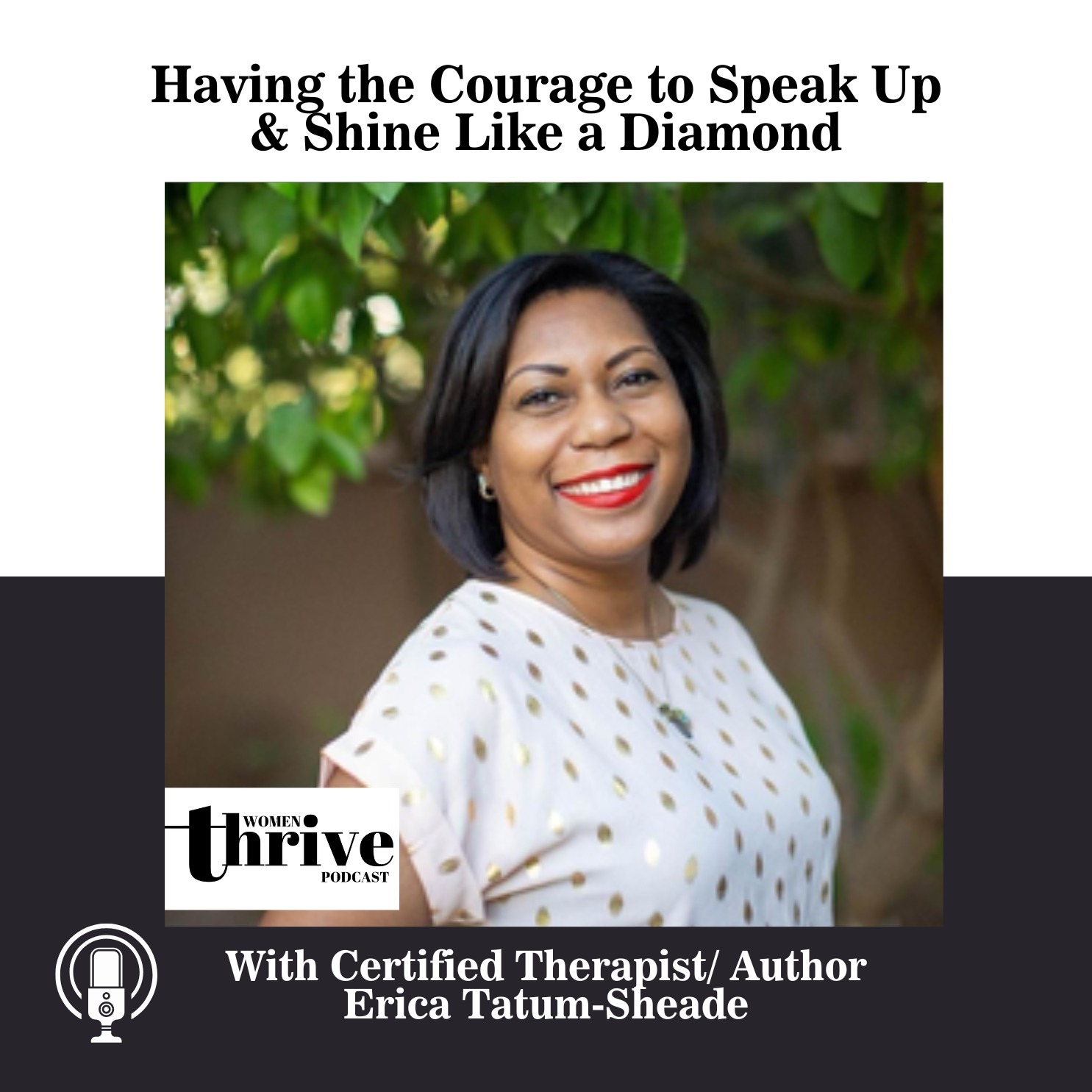 Having the Courage to Speak Up & Shine Like a Diamond with Erica Tatum-Sheade