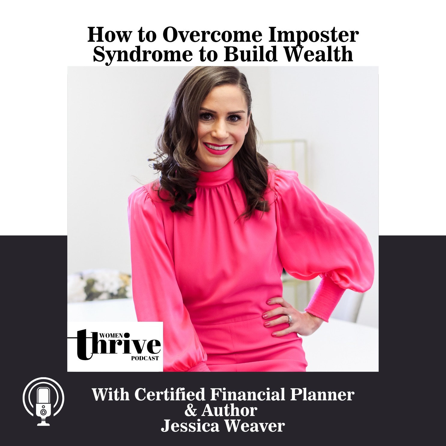 How to Overcome Imposter Syndrome to Build Wealth with Jessica Weaver