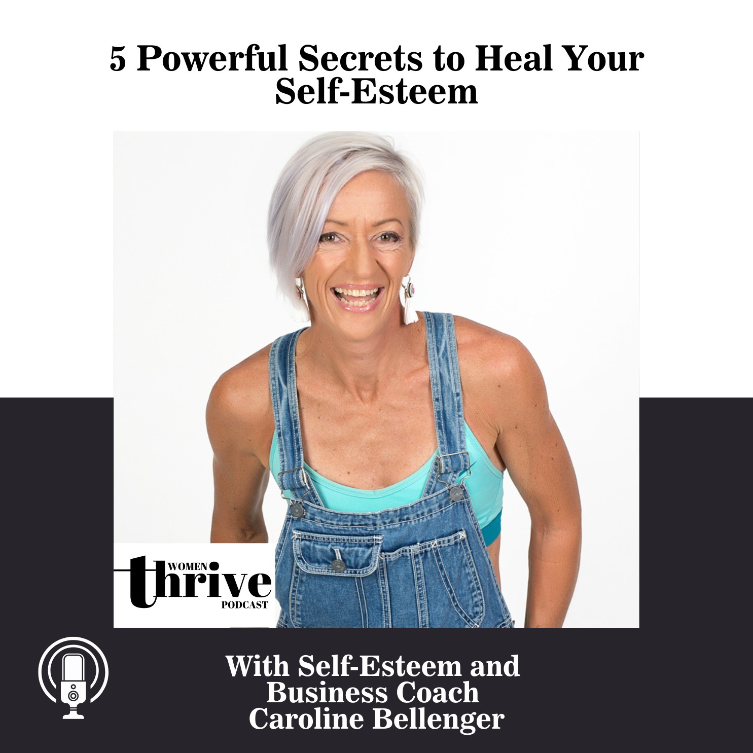 5 Powerful Secrets to Heal Your Self-Esteem with Caroline Bellenger