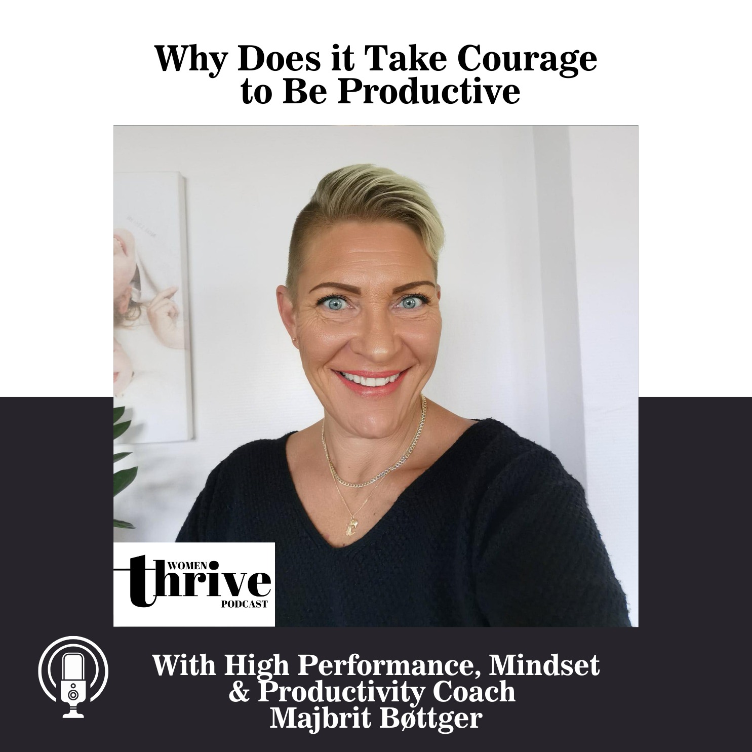 Why Does it Take Courage to Be Productive with Majbrit Bøttger