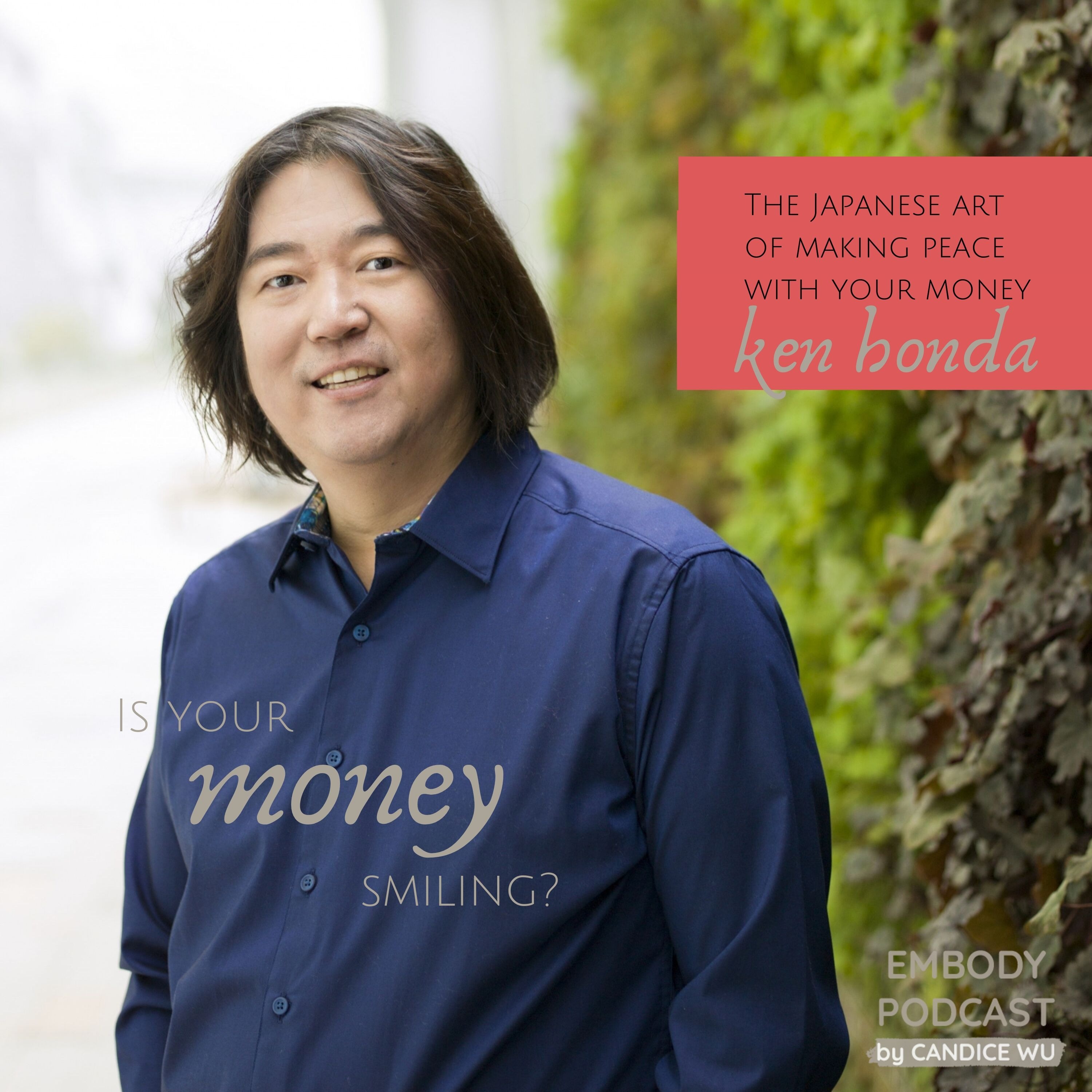 91: Ken Honda — Is Your Money Smiling? The Japanese Art of Making Peace With Your Money