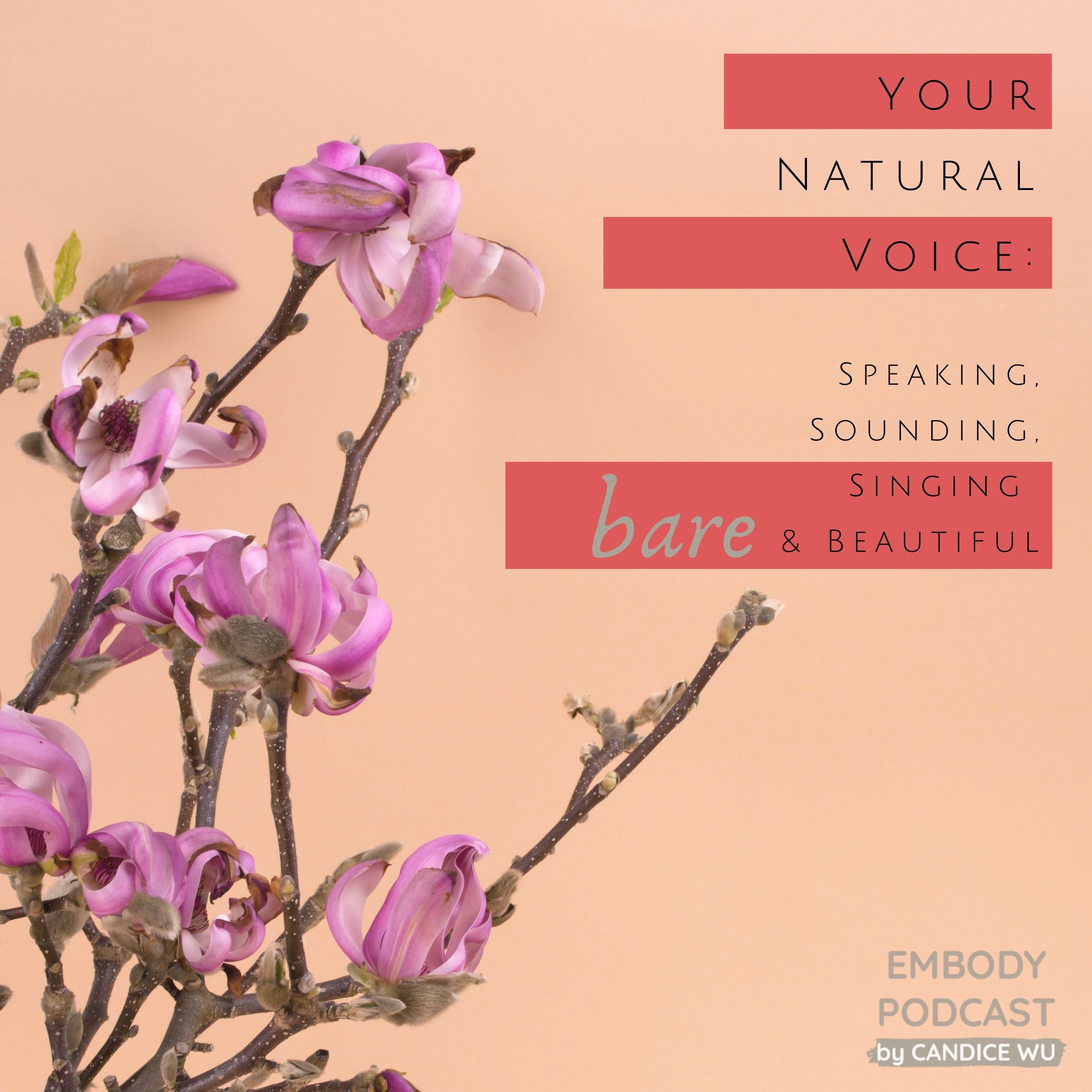 151: Your Natural Voice: Speaking, Sounding, Singing Bare & Beautiful
