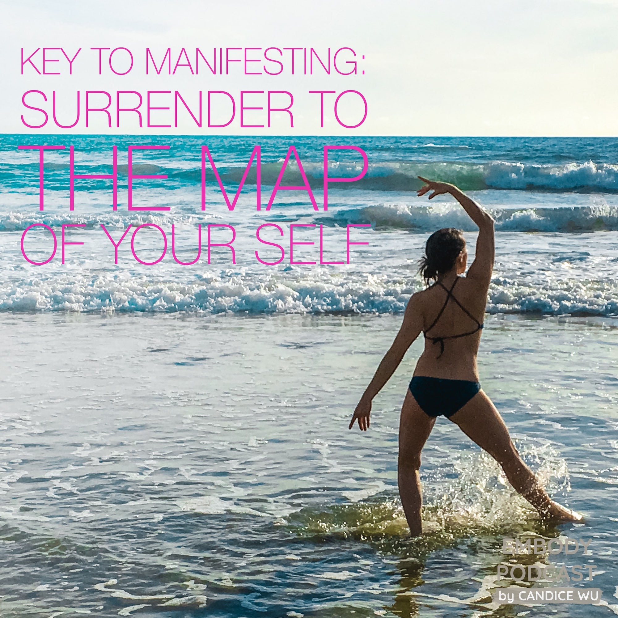 67: Key to Manifesting: Surrender to the Map of Your Self