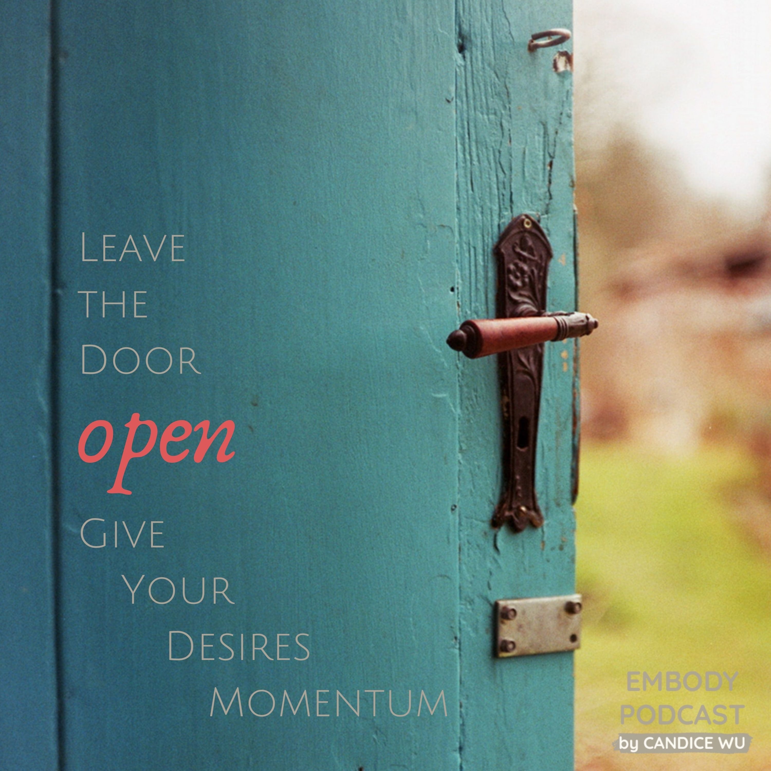 192: Leave the Door Open: Give Your Desires Momentum