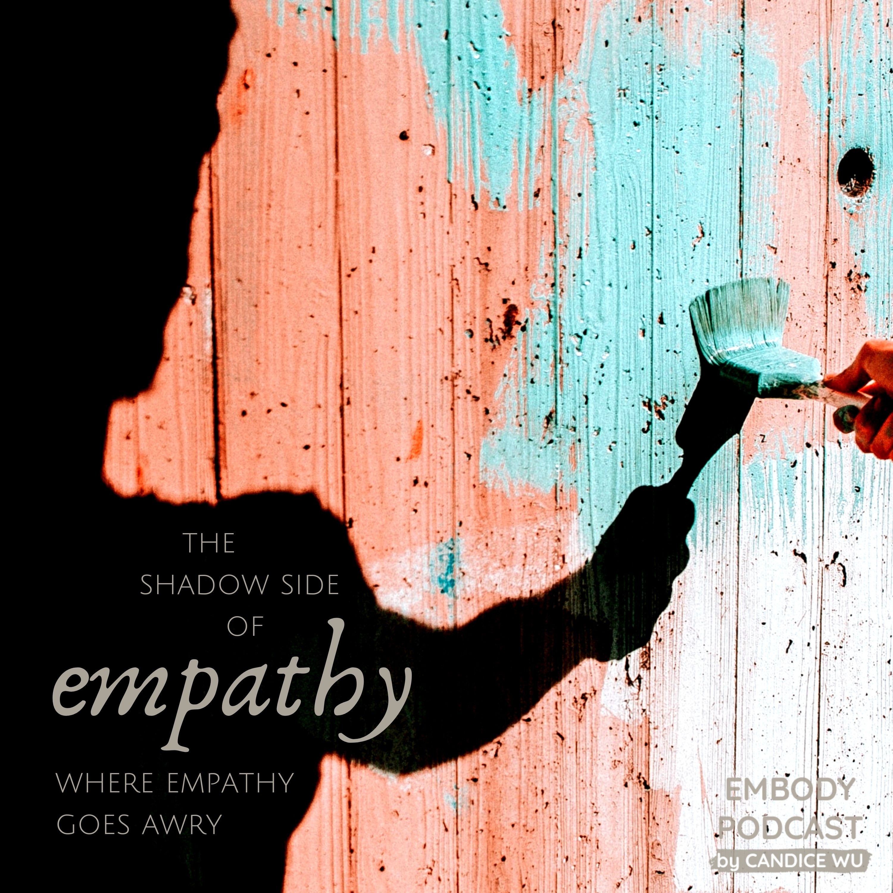 86: The Shadow Side of Empathy: When Empathy Goes Awry