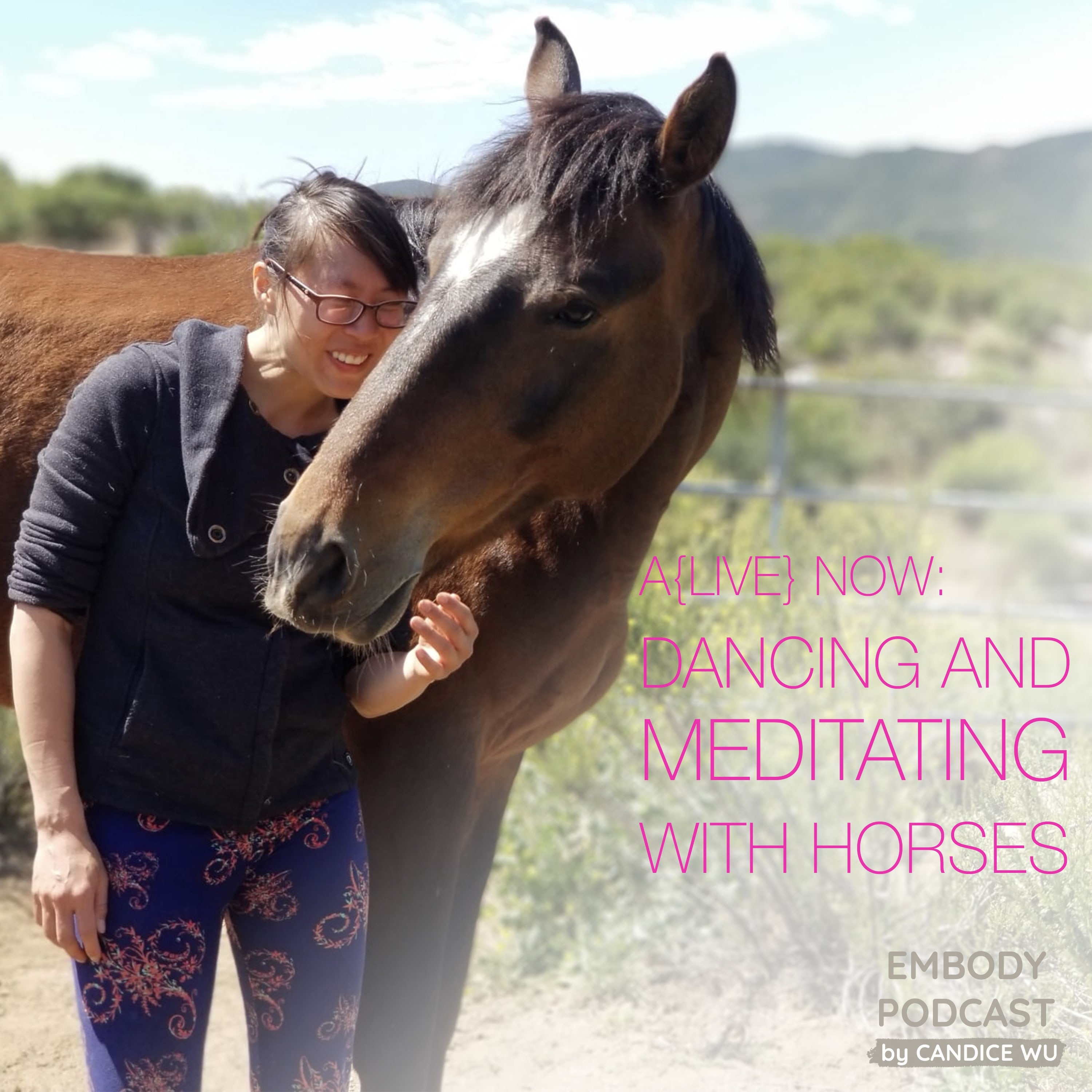 76: A{Live} Now: Dancing and Meditating With Horses