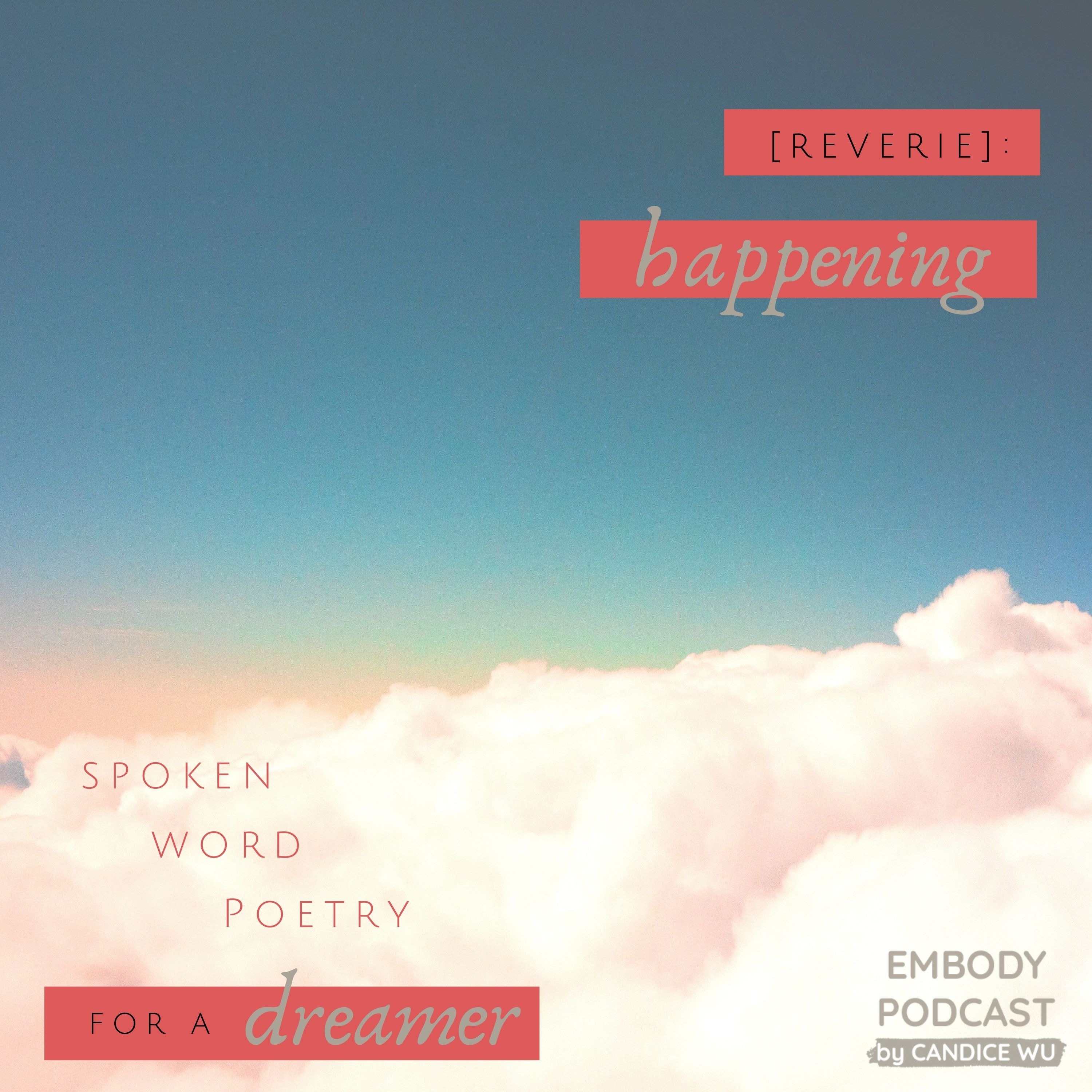 150: [Reverie] : Happening - Spoken Word Poetry for a Dreamer