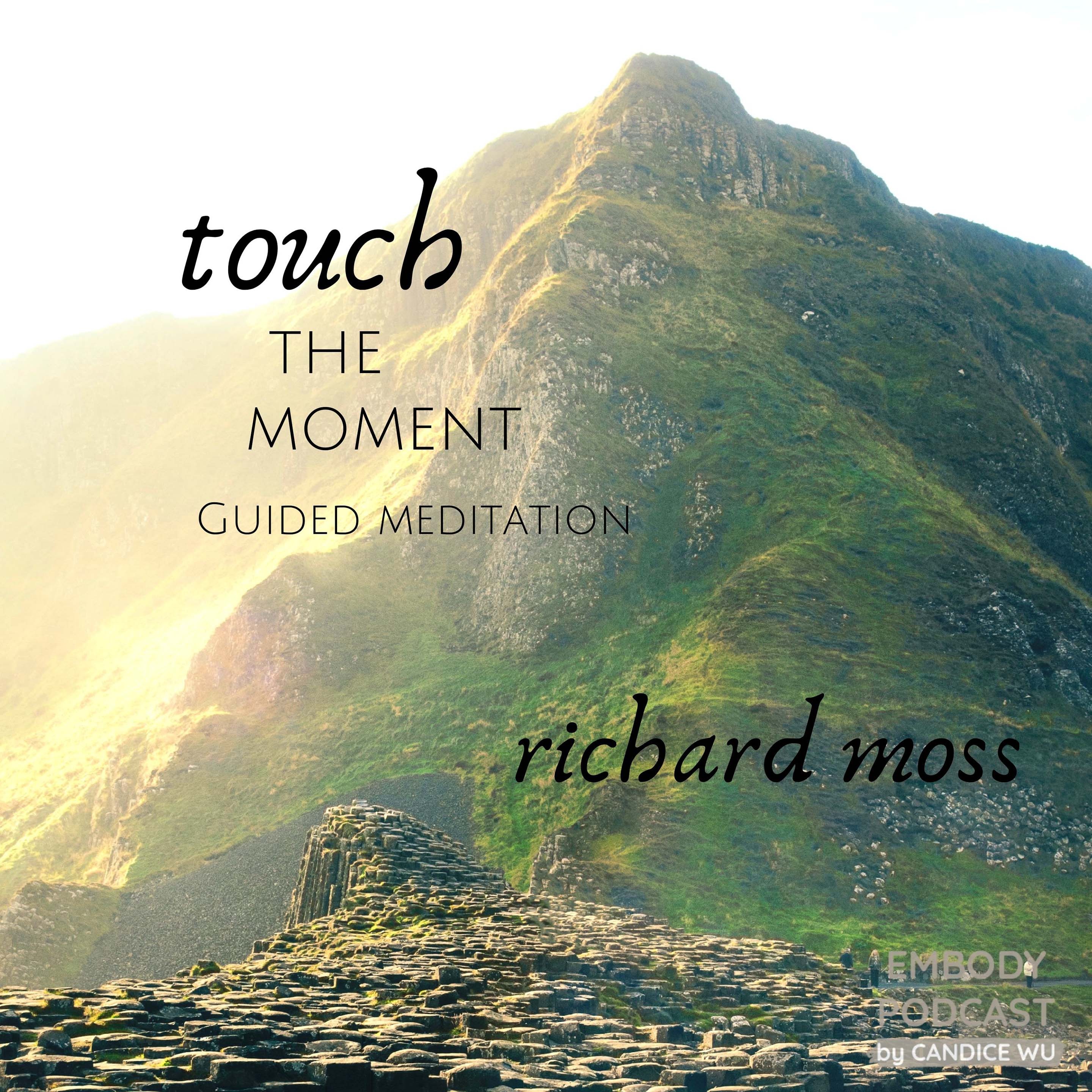 83a: Touch the Moment with Richard Moss episode artwork