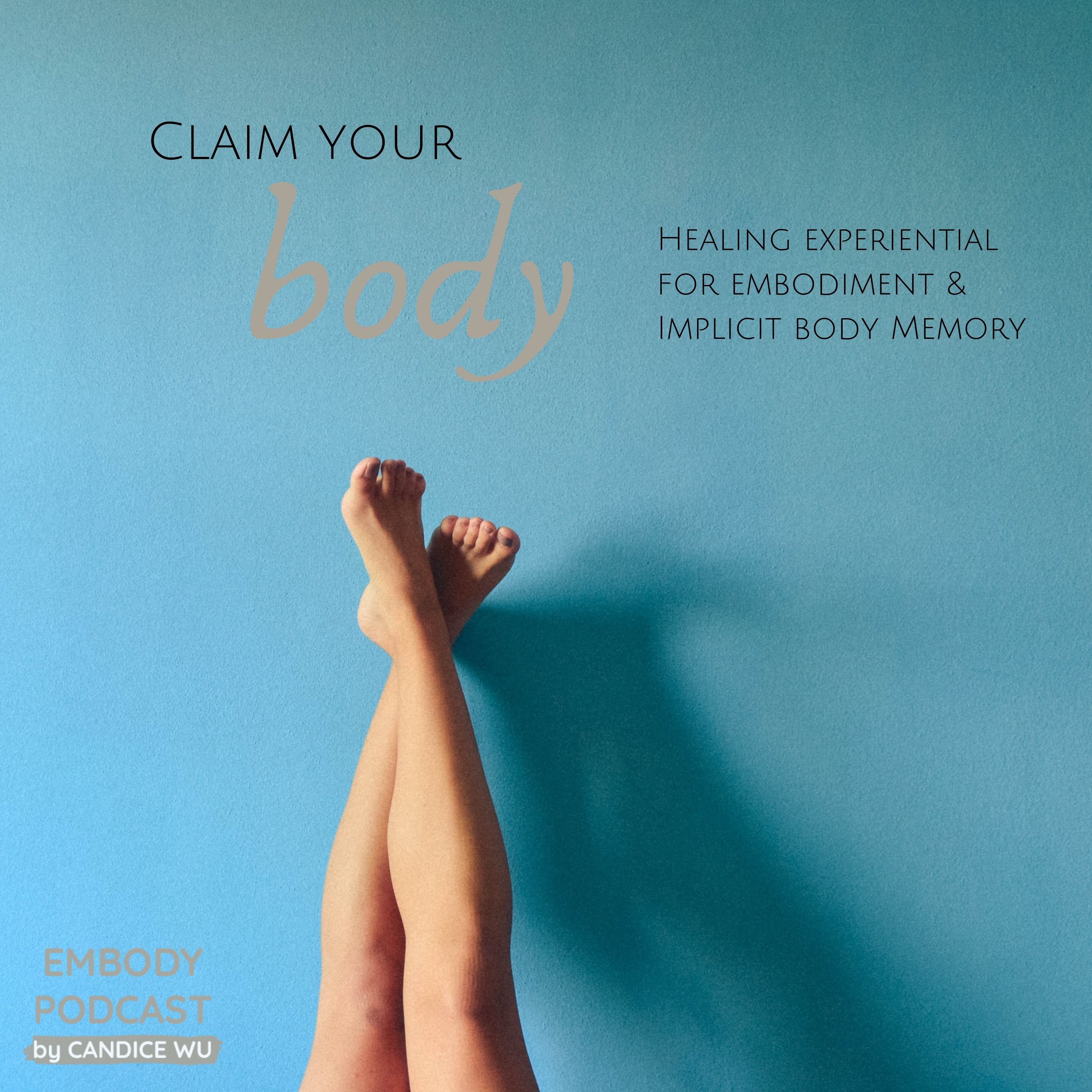 82b: Claim Your Body: Healing Experiential for Embodiment & Implicit Body Memory episode artwork