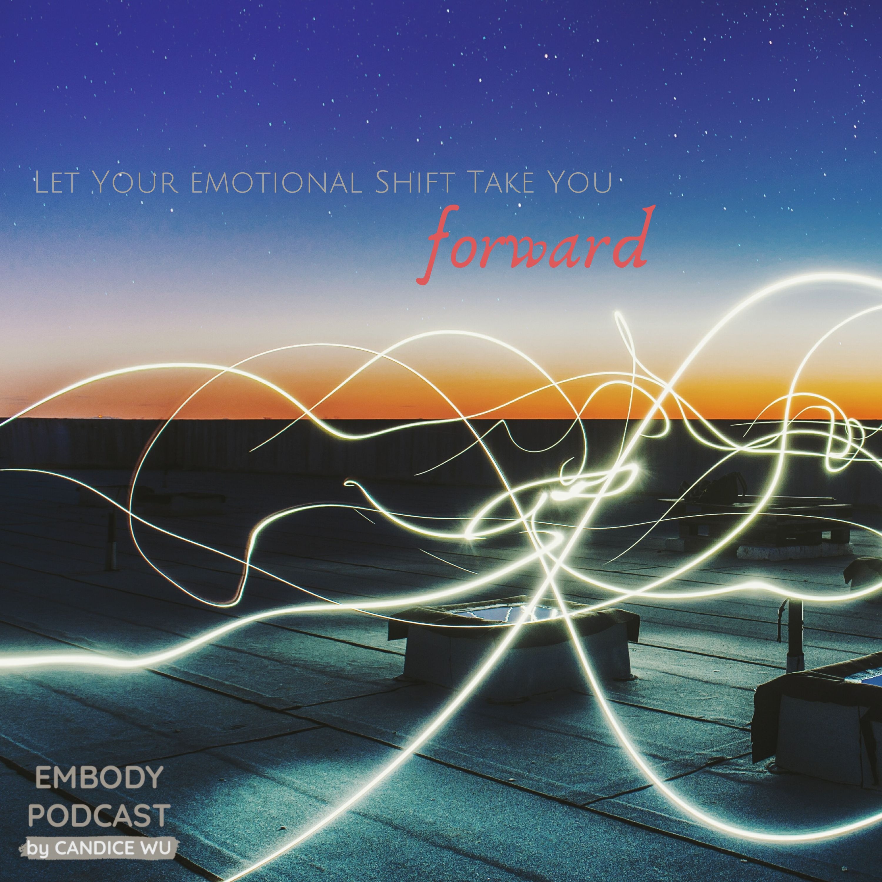 191: Let Your Emotional Shift Take You Forward