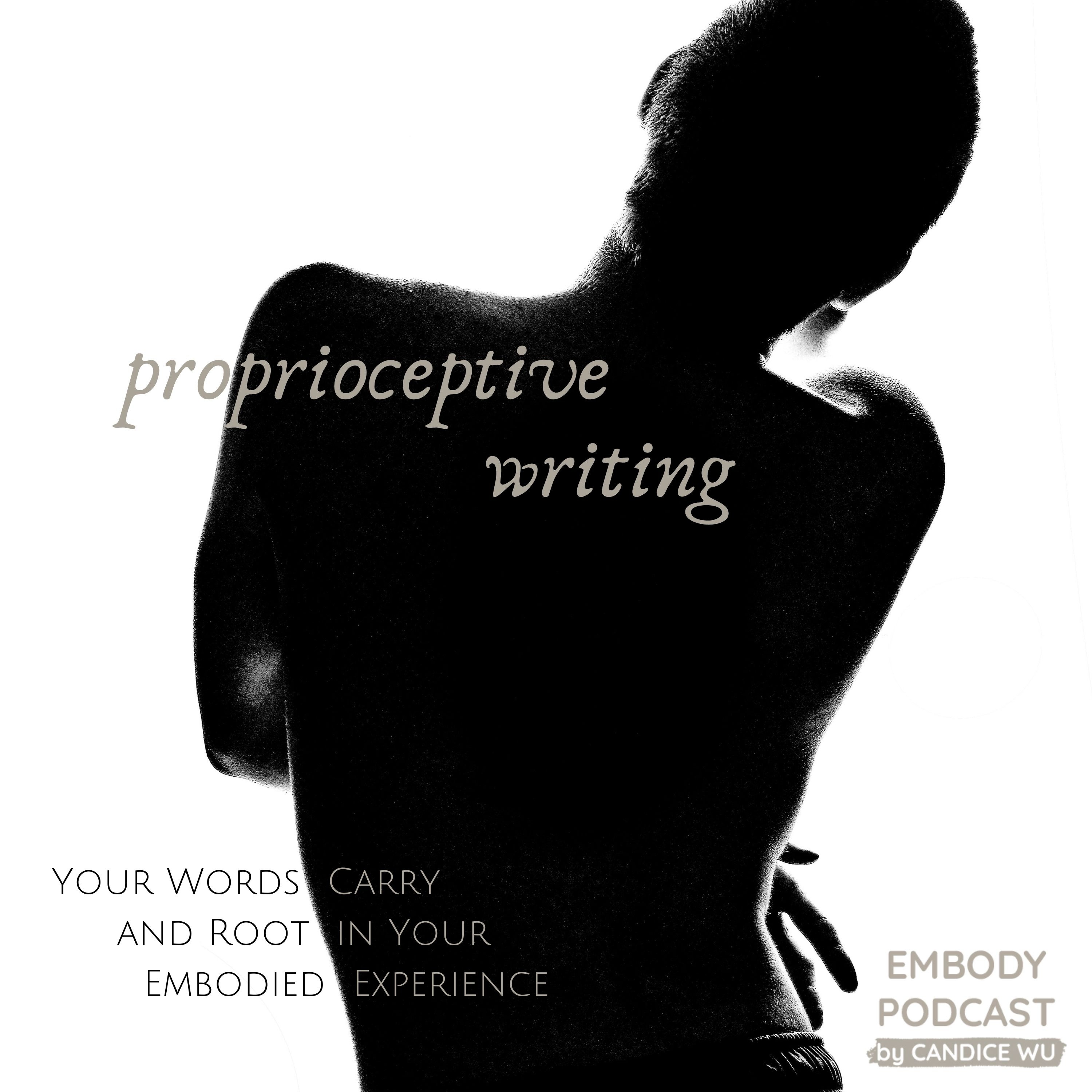 111: Proprioceptive Writing: Your Words Carry Your Embodied Experience