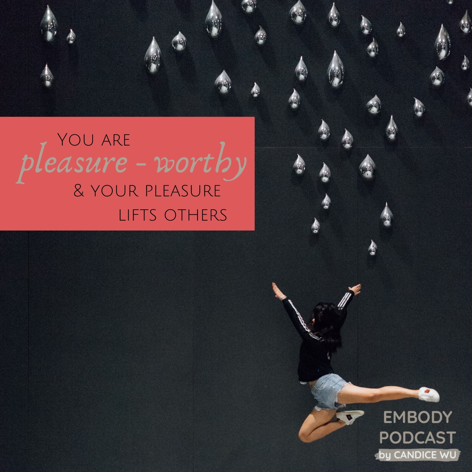 141: You Are Pleasure — Worthy And Your Pleasure Lifts Others
