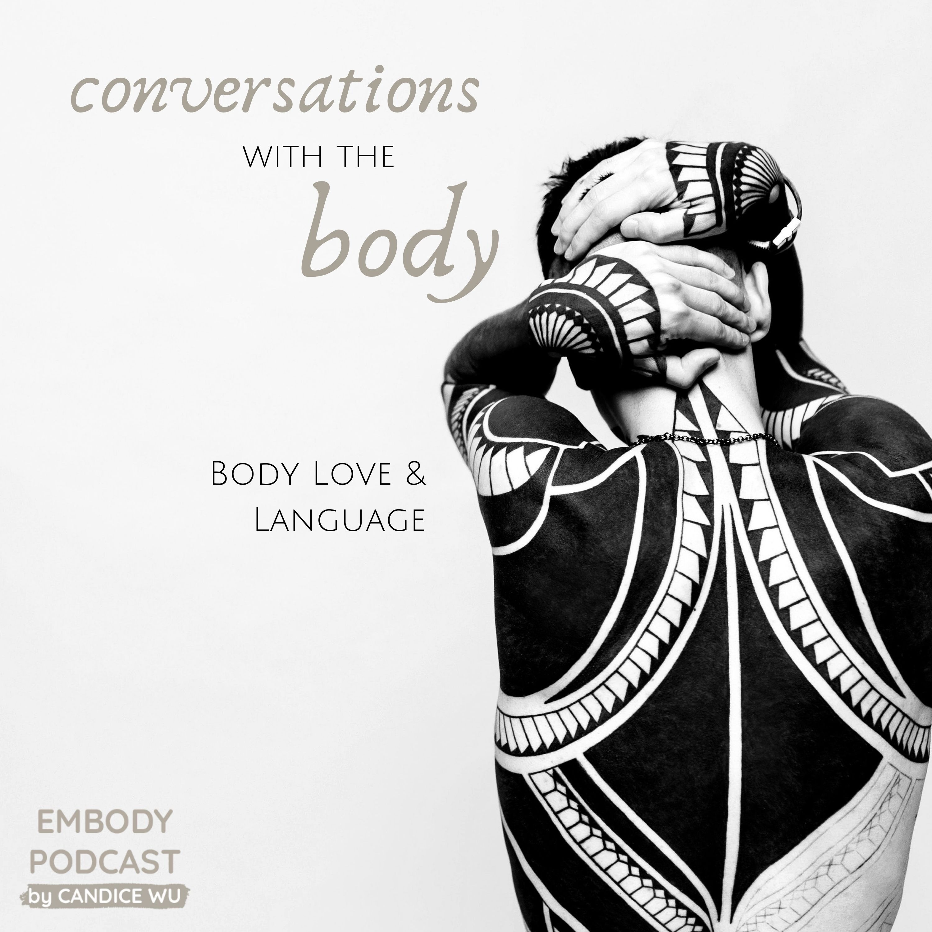 82: Conversations with the Body: Body Love and Multi-Language