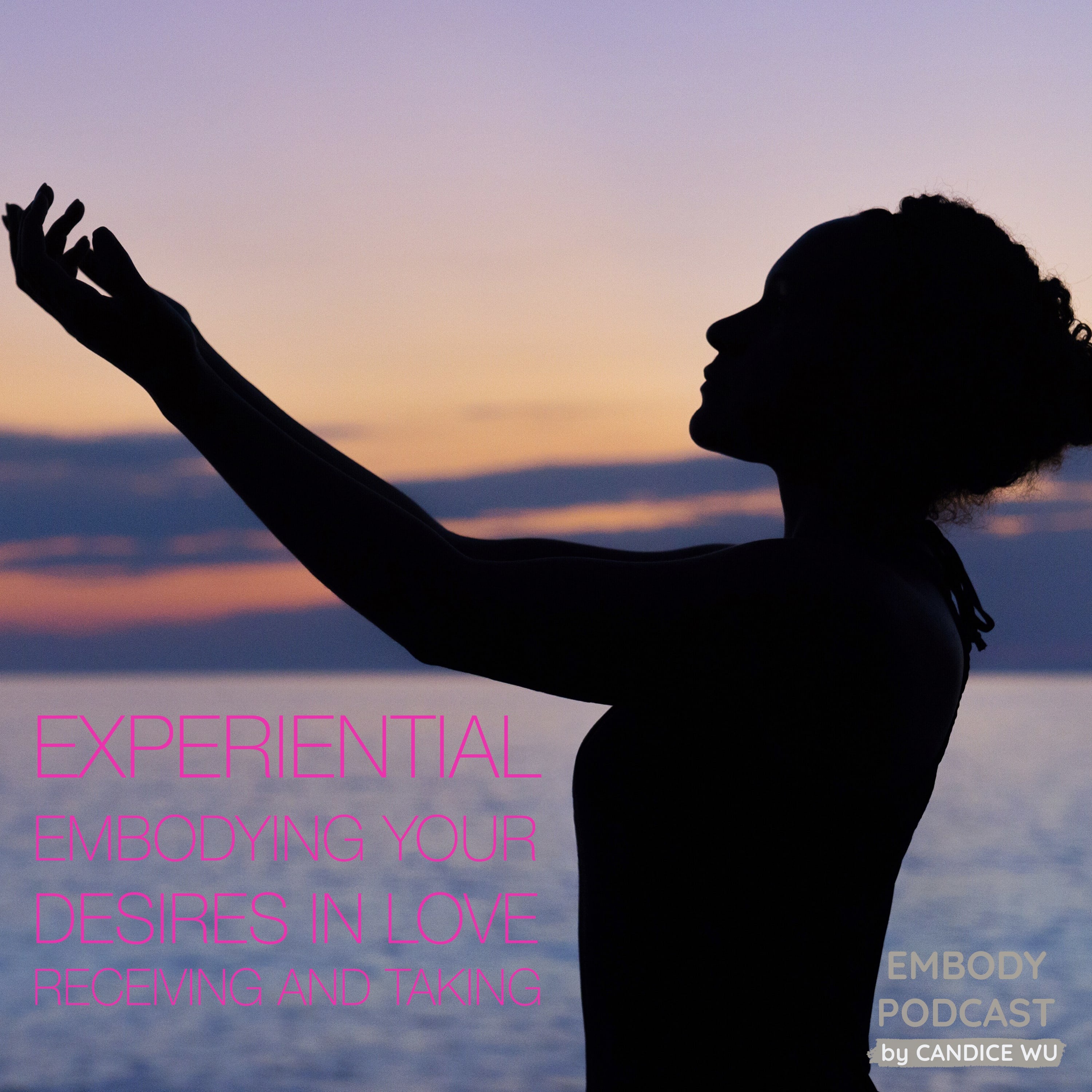 65b: Experiential: Embodying Your Desires in Love: Receiving and Taking episode artwork