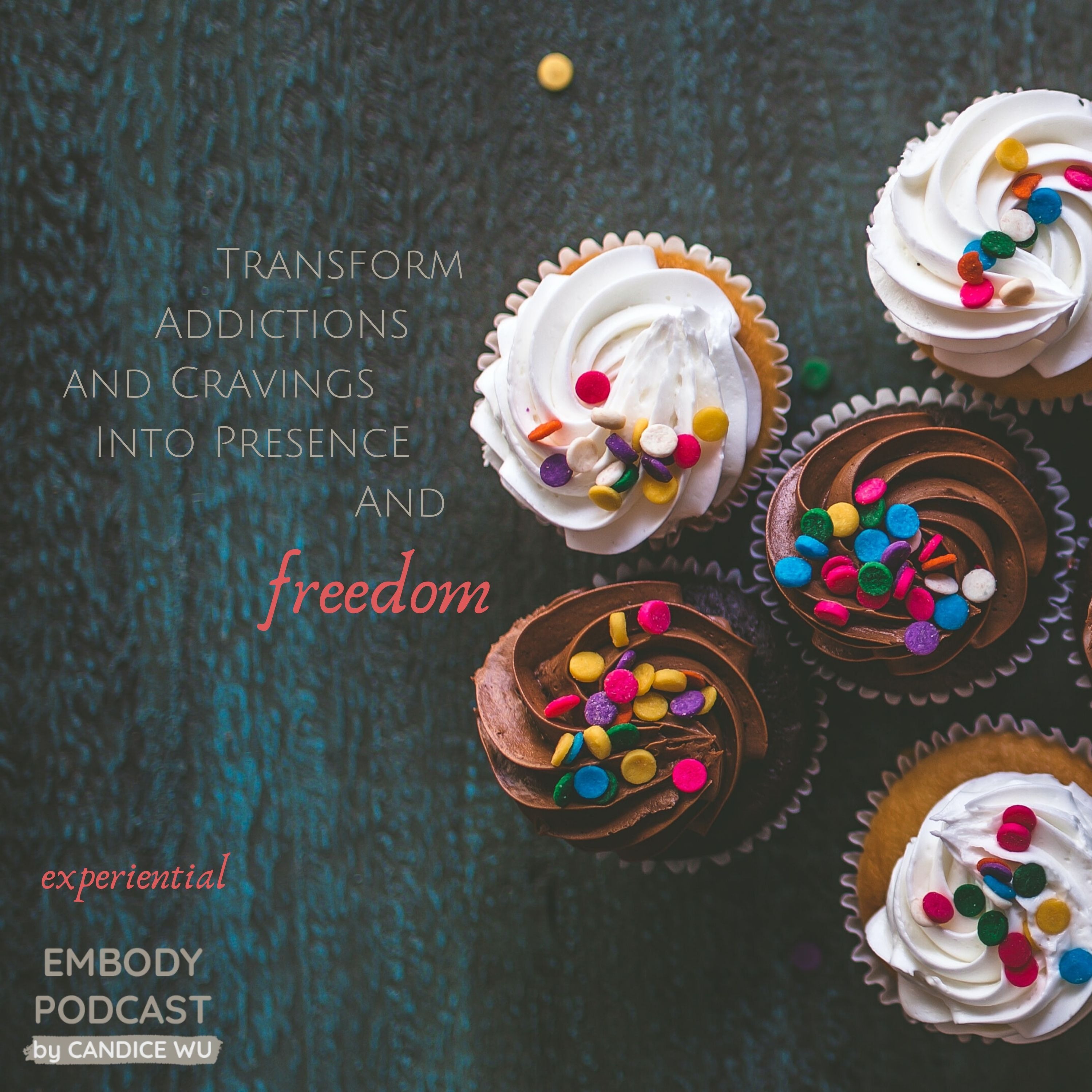 119: Transform Addictions and Cravings Into Presence and Freedom
