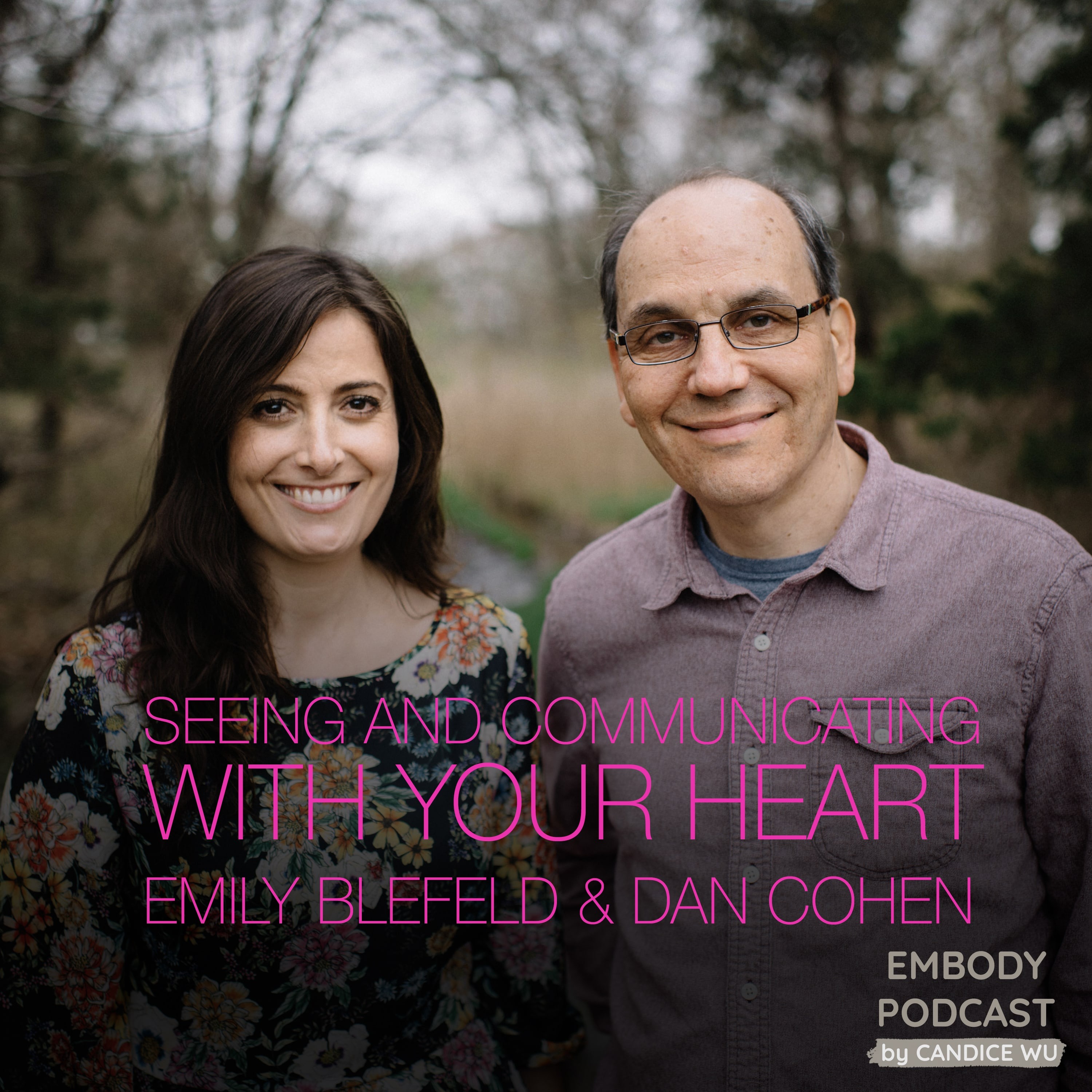 45: Seeing and Communicating with Your Heart — Emily Blefeld & Dan Cohen